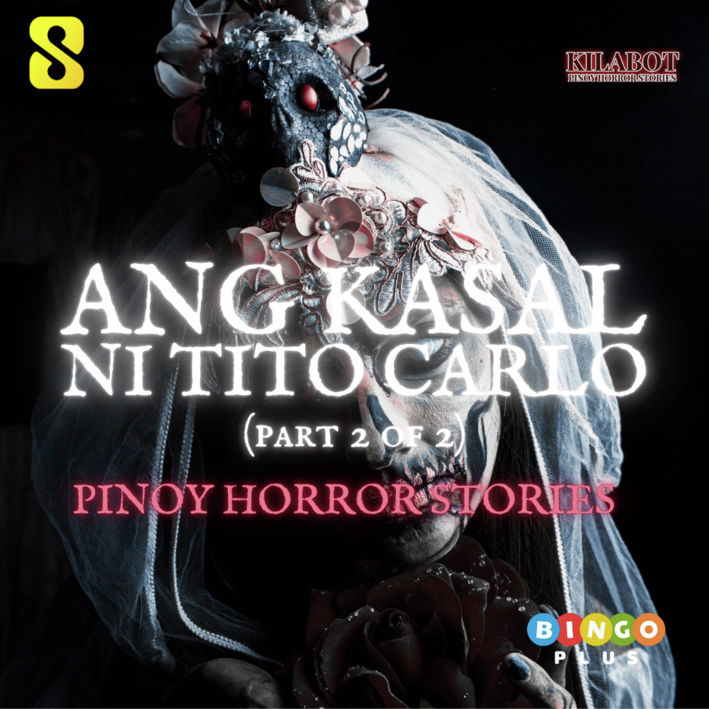 SEASON 3 EPISODE#18: ANG KASAL NI TITO CARLO (PART 2 OF 2) - PINOY HORROR STORIES || KILABOT