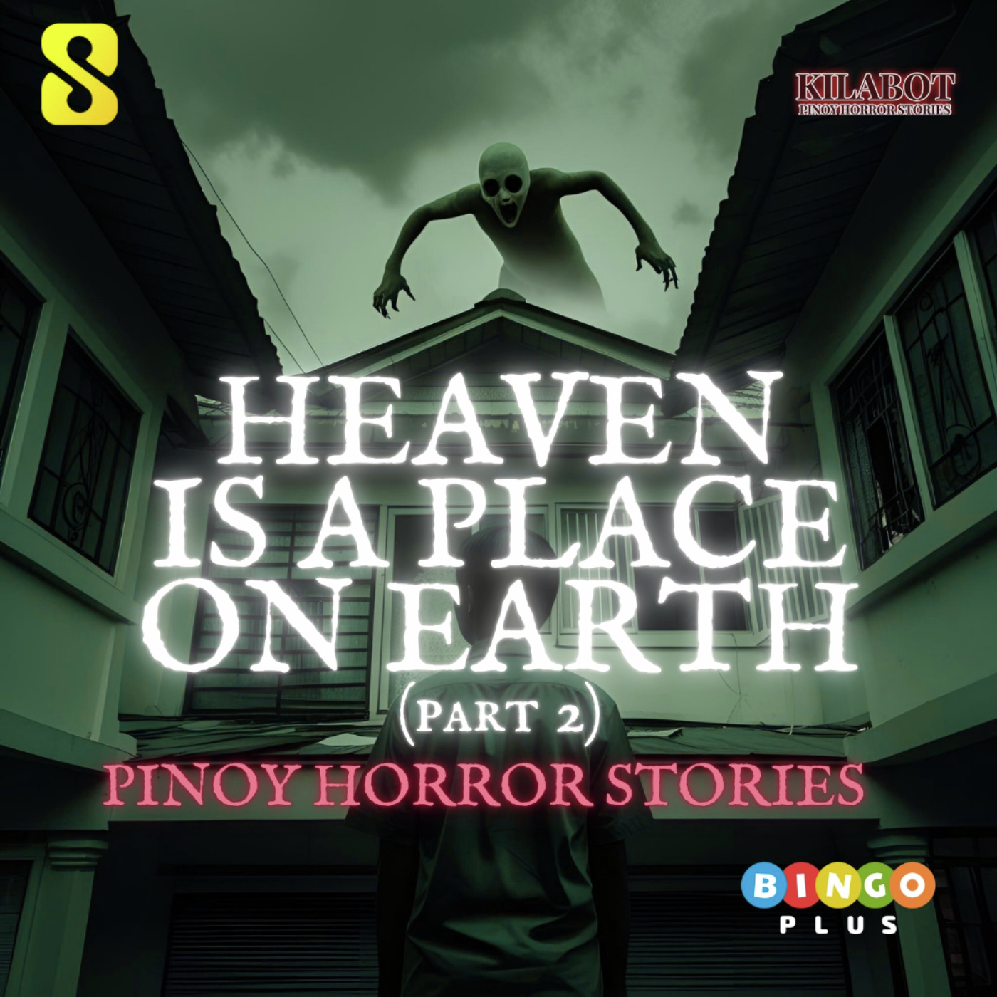 SEASON 3 EPISODE#16: HEAVEN IS A PLACE ON EARTH (PART 2) - PINOY HORROR STORIES || KILABOT