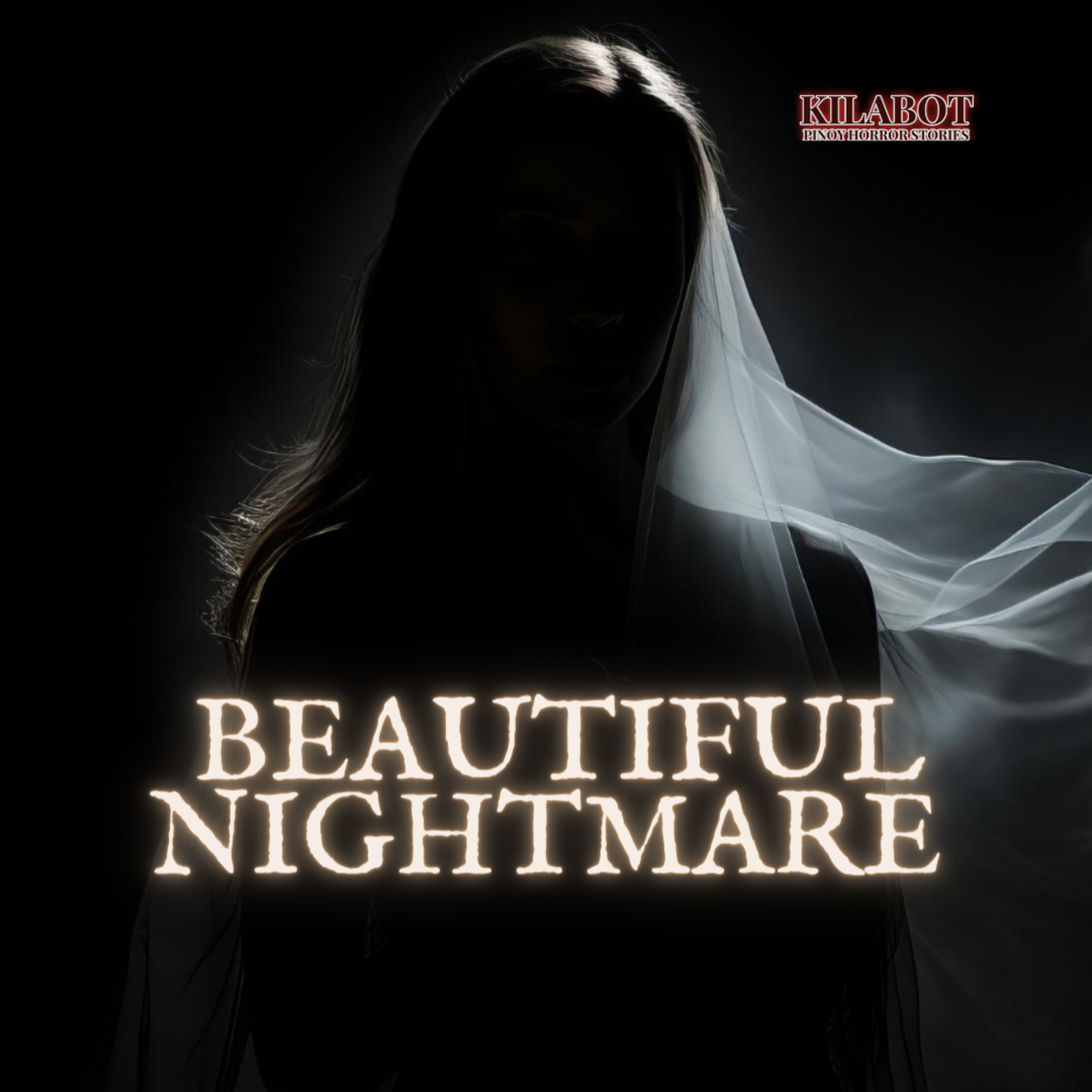 SEASON 2 EPISODE #7: A BEAUTIFUL NIGHTMARE PINOY HORROR STORIES || KILABOT