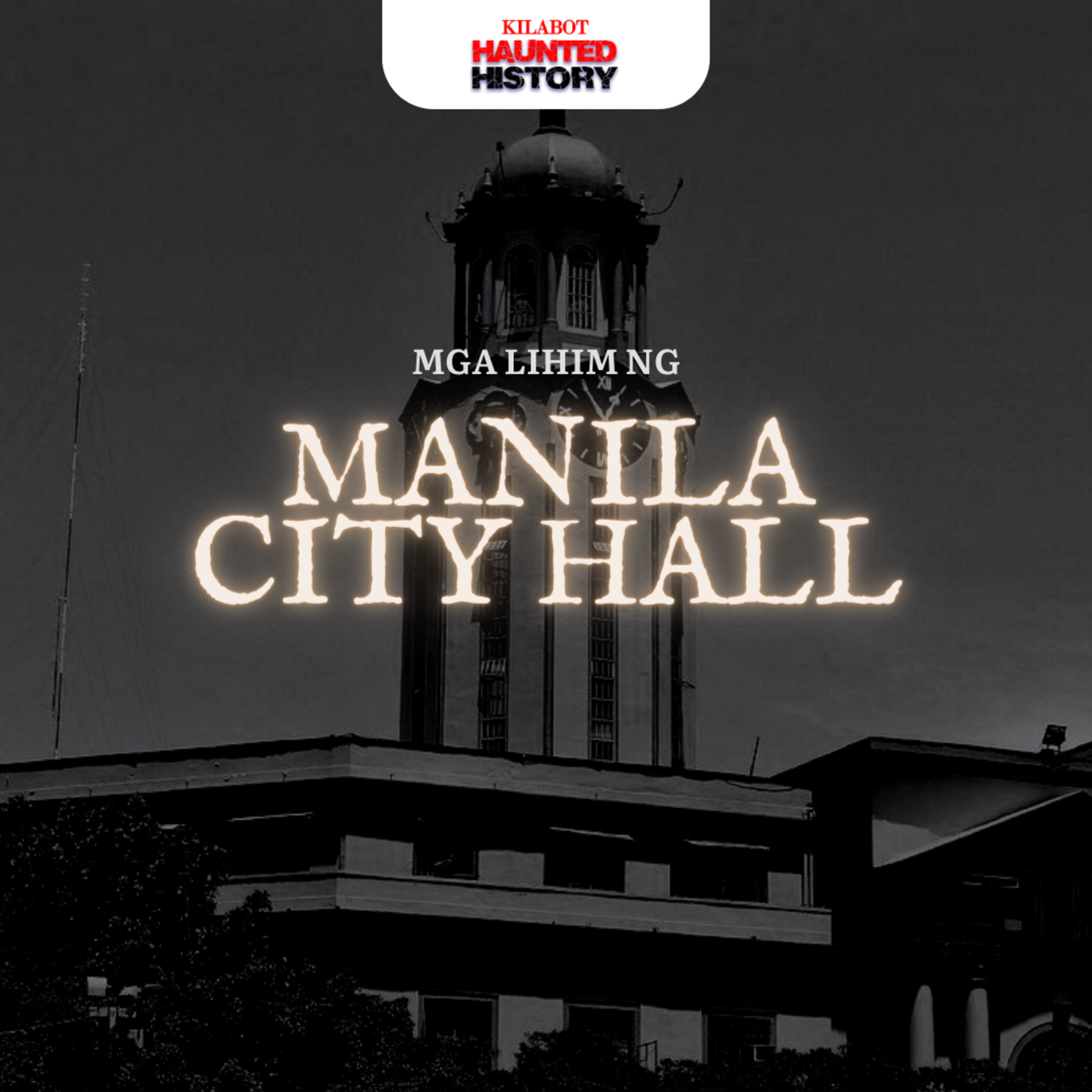 SEASON 2 EPISODE #1: [VIDEO] MANILA CITY HALL || KILABOT HAUNTED HISTORY #NarinigMoBa
