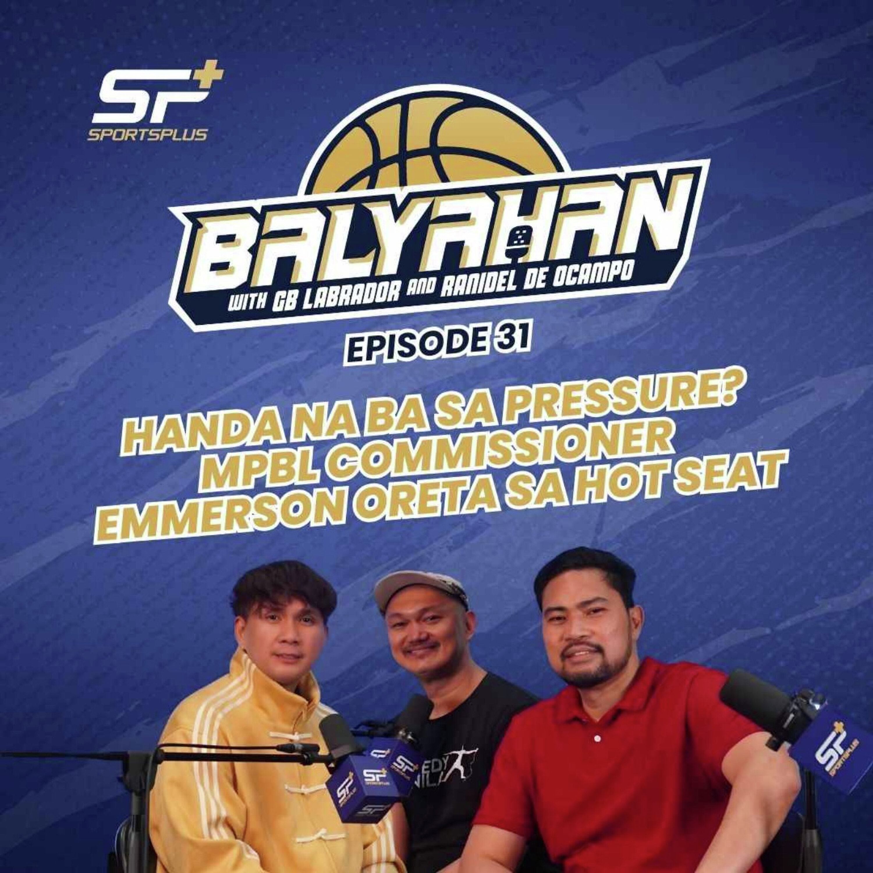 Ep 31 Handa na ba sa Pressure? MPBL Commissioner Emmerson Oreta sa Hot Seat