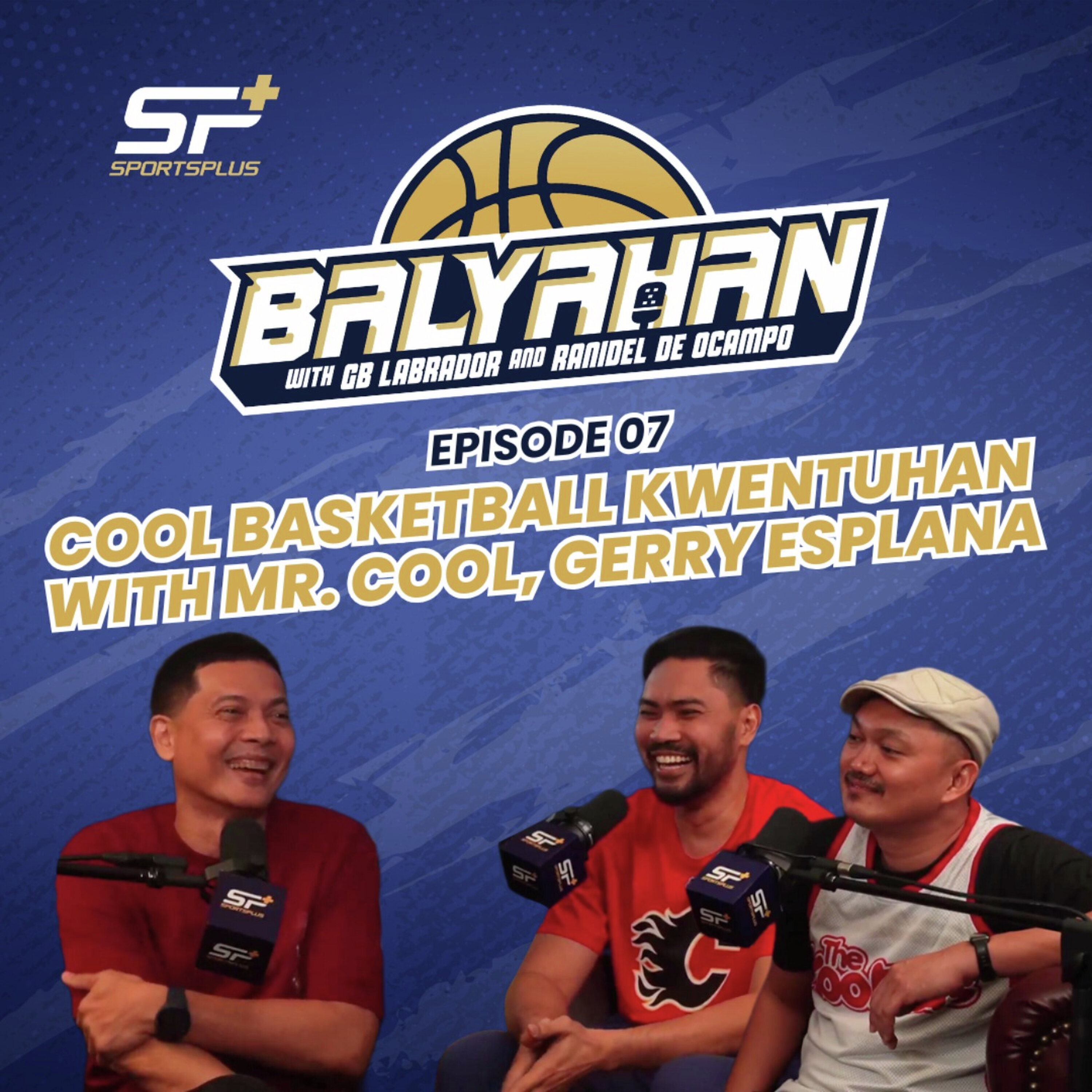 Ep 7 Cool Basketball Kwentuhan with Mr. Cool, Gerry Esplana
