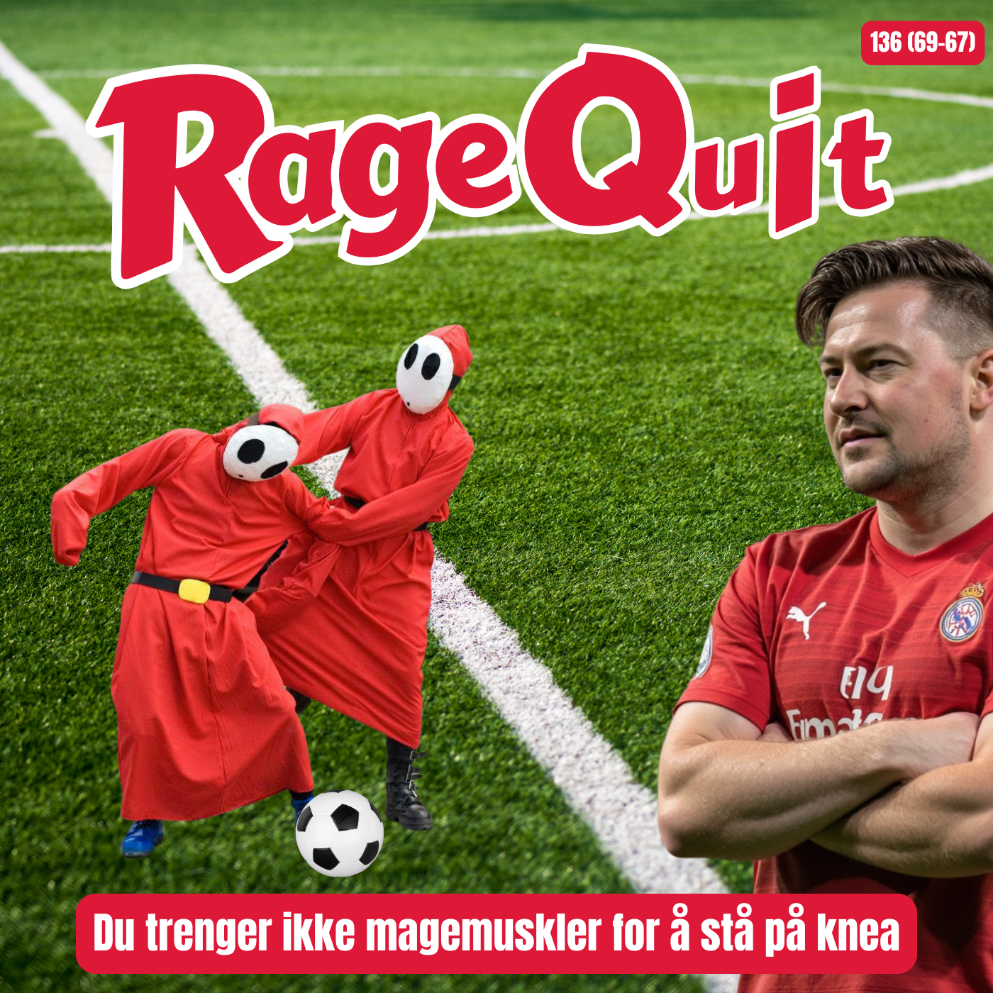 RageQuit 136 (69-67) - Du trenger ikke magemuskler for å stå på knea!