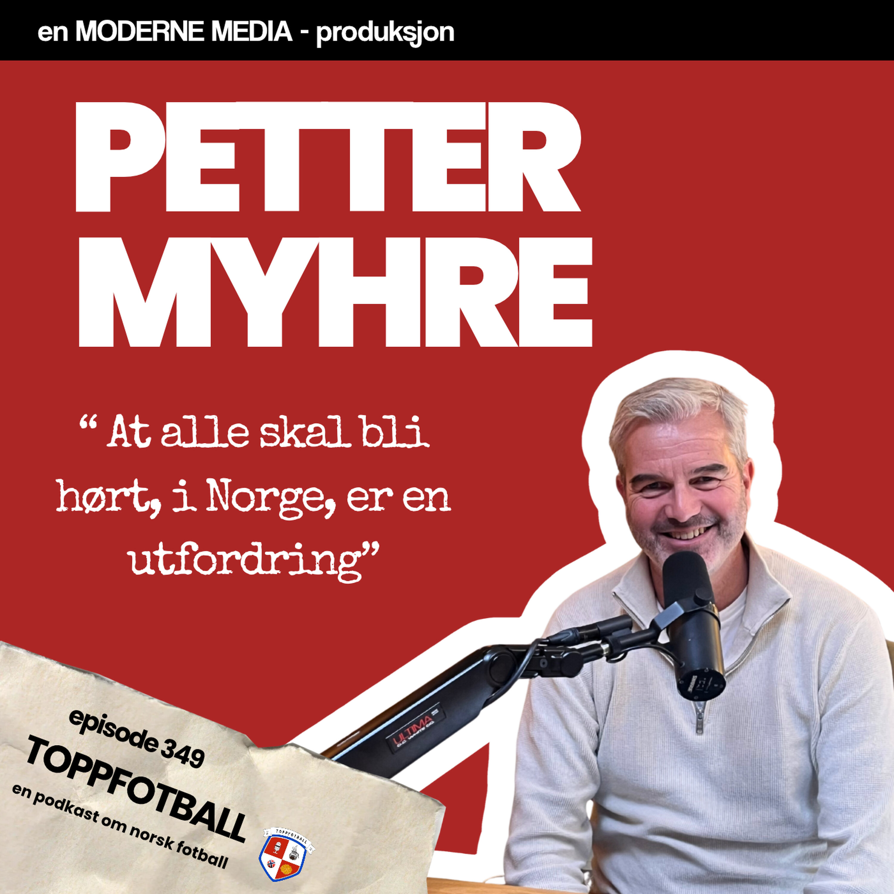 Episode 349 - Petter Myhre - "At alle skal bli hørt, i Norge, er en utfordring"