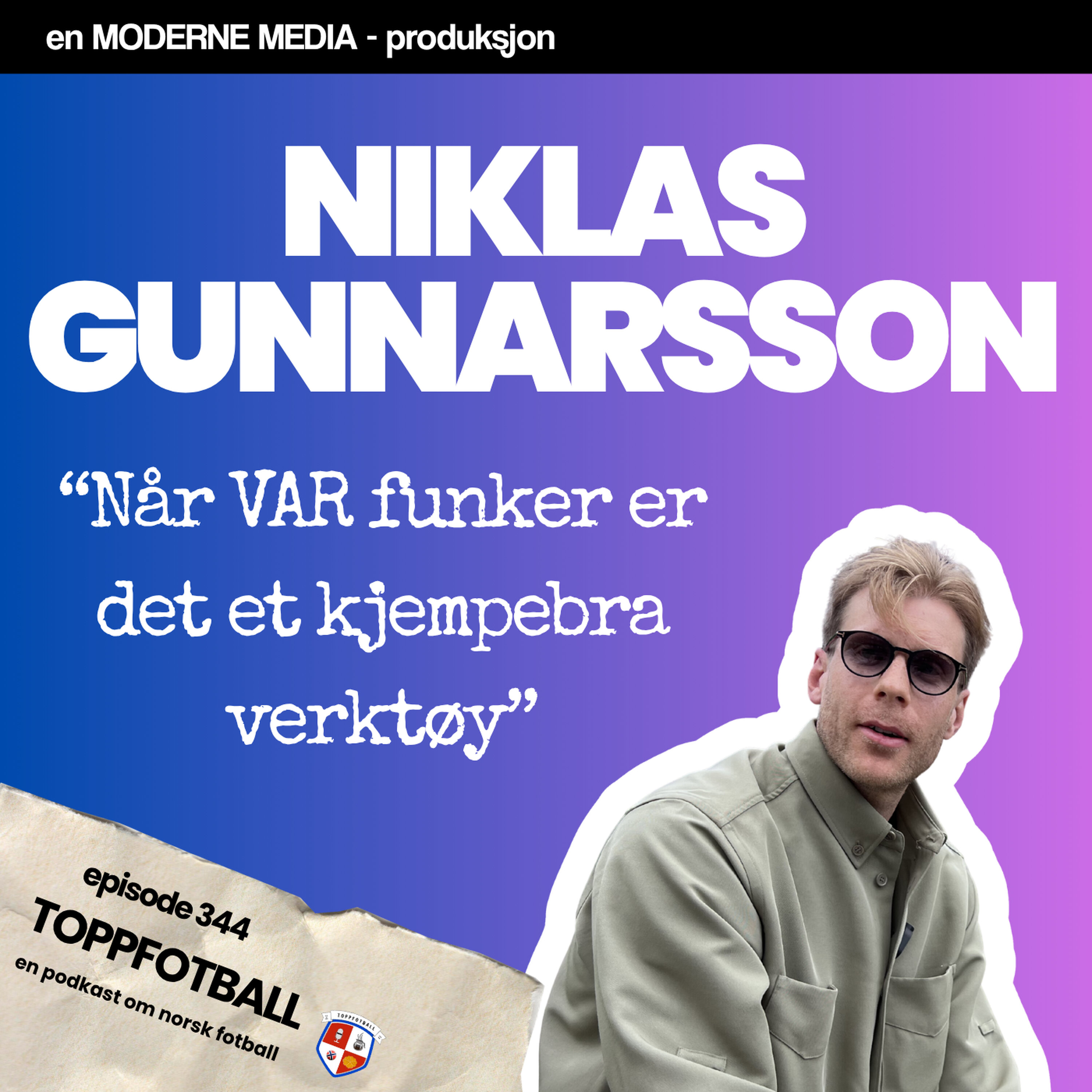 Episode 344 - Niklas Gunnarsson - "Når VAR funker er det et kjempebra verktøy"