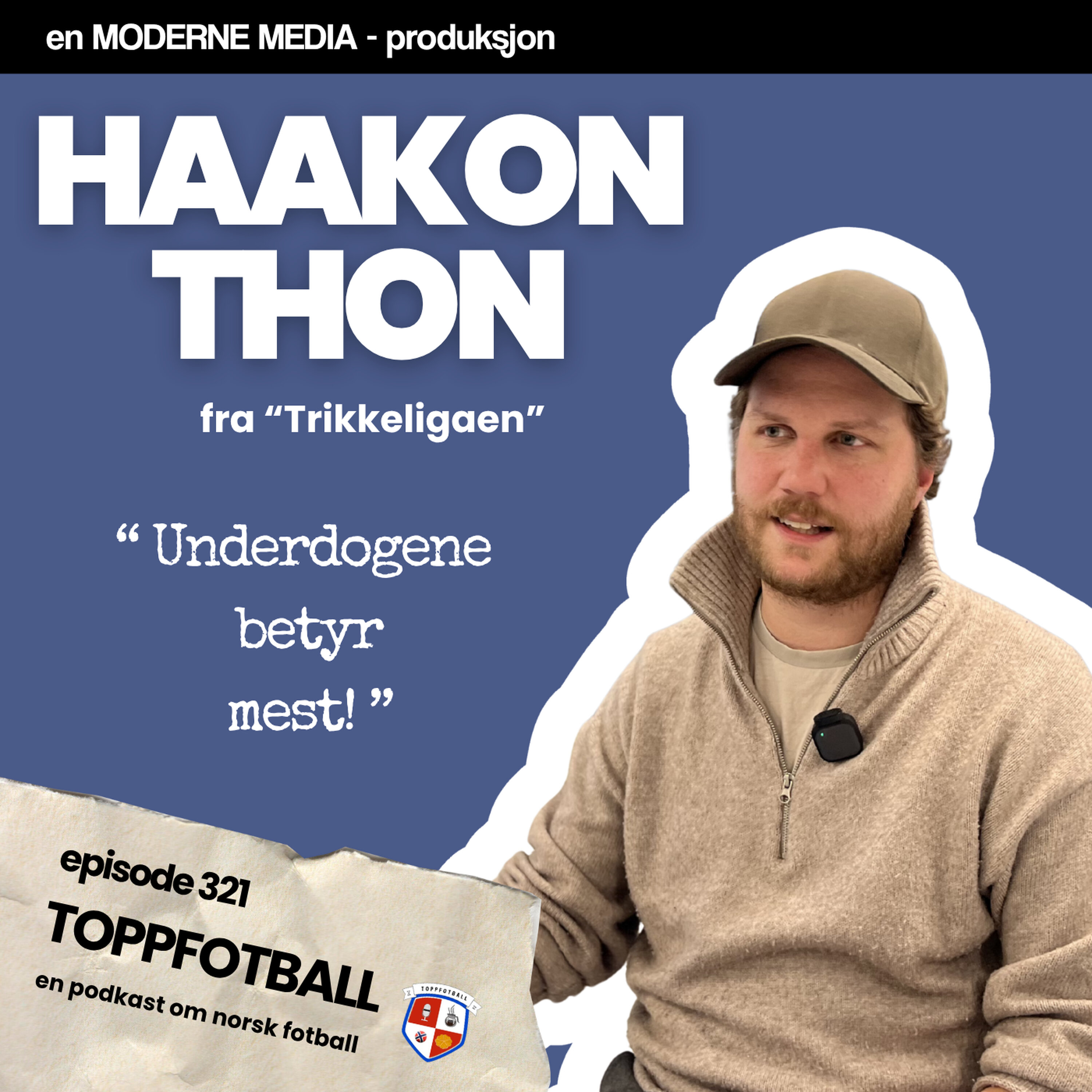 Episode 321 - Trikkeligaens Haakon Thon - "Underdogene betyr mest!"