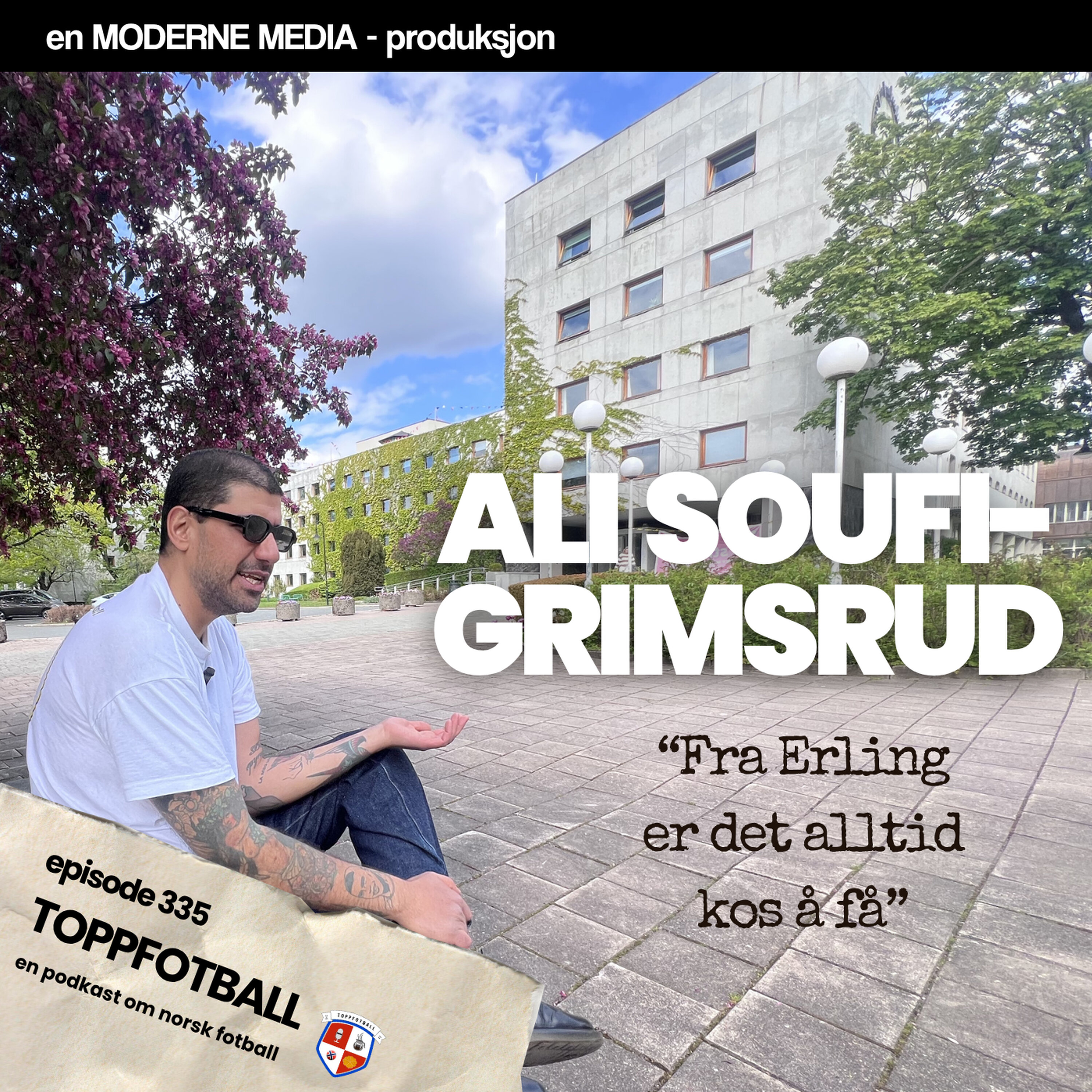 Episode 335 - Ali Soufi-Grimsrud - "Fra Erling er det alltid kos å få"