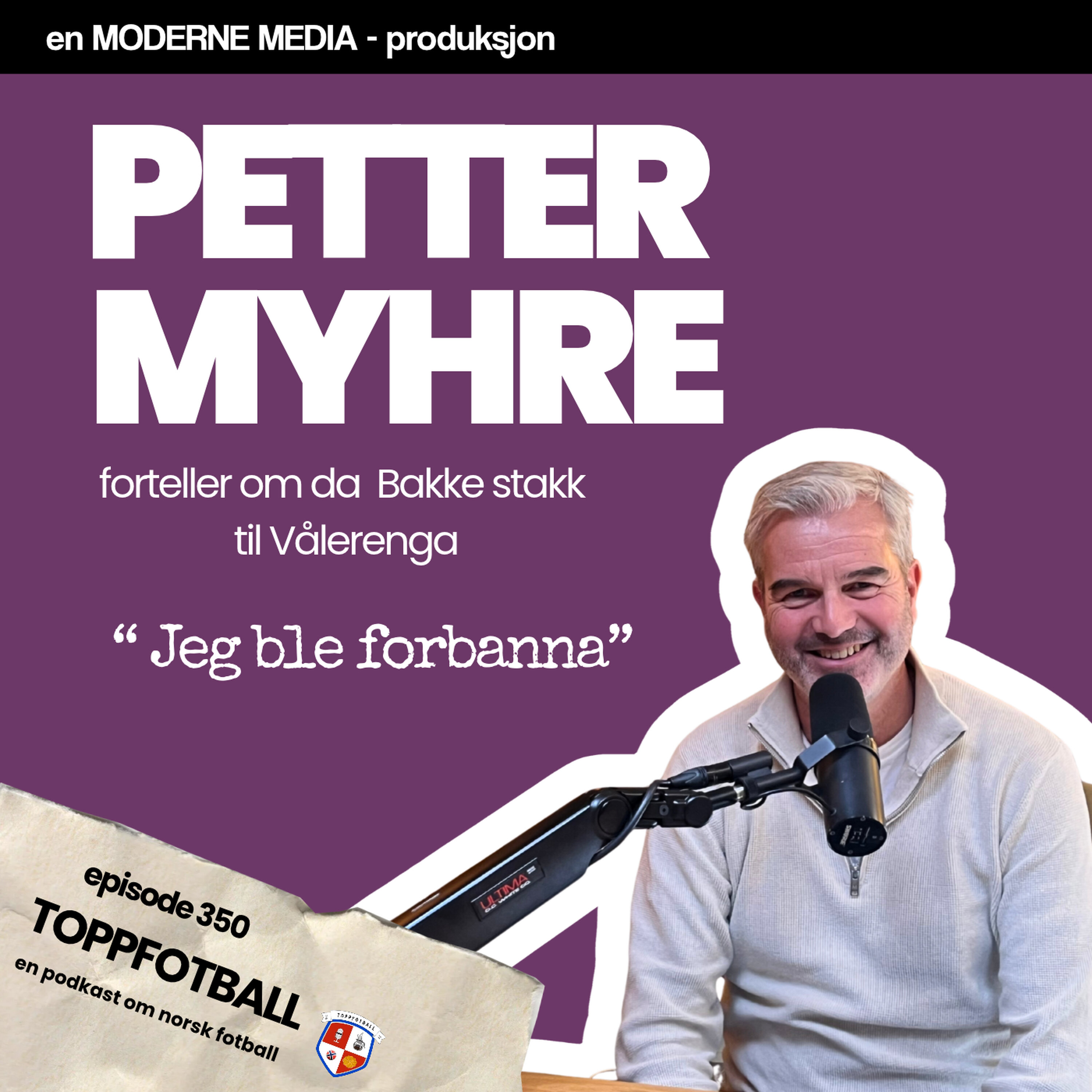 Episode 350 - Petter Myhre - "Jeg ble forbanna"