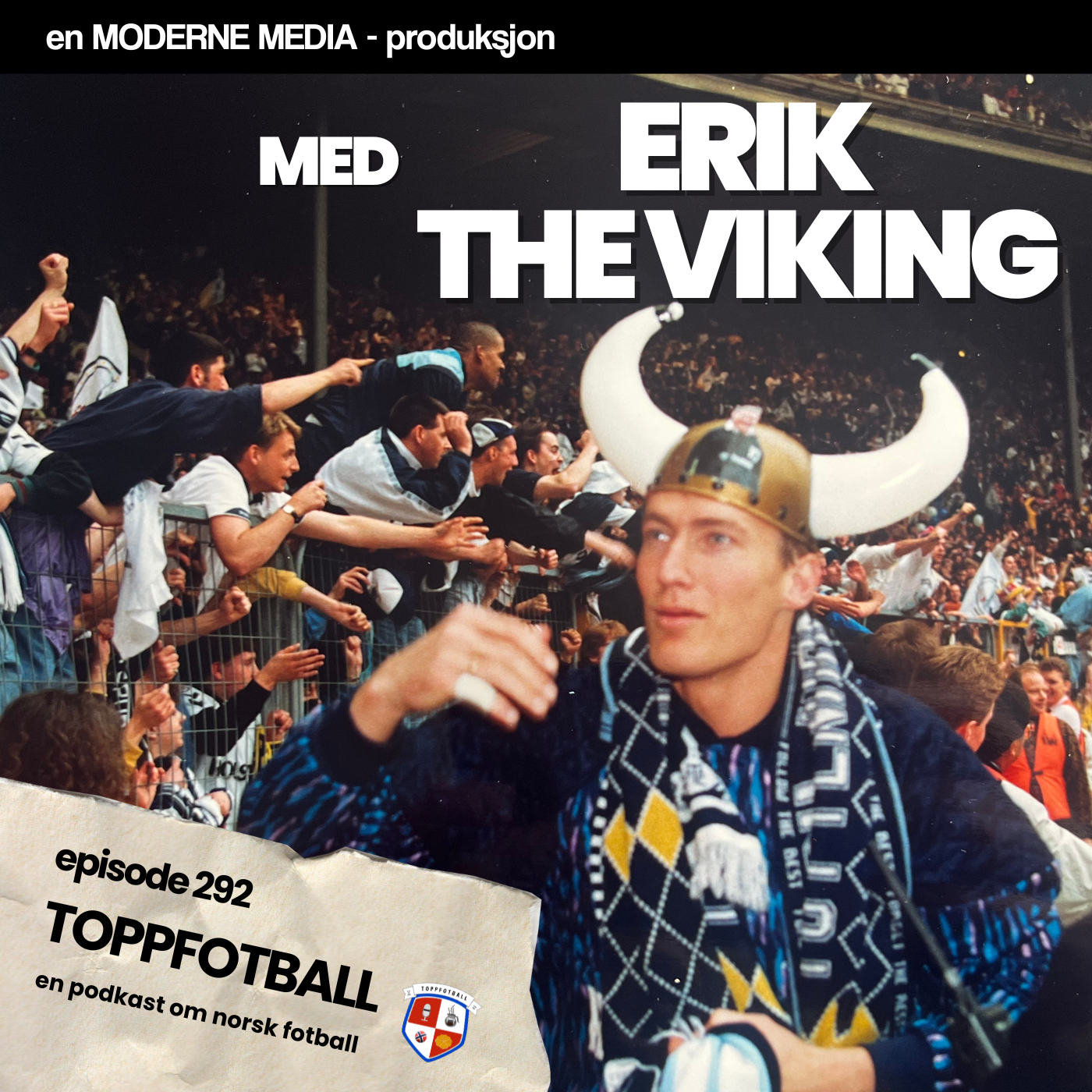 Episode 292 - Erik Thorstvedt - Fra Erik the Horrible til Erik the Viking