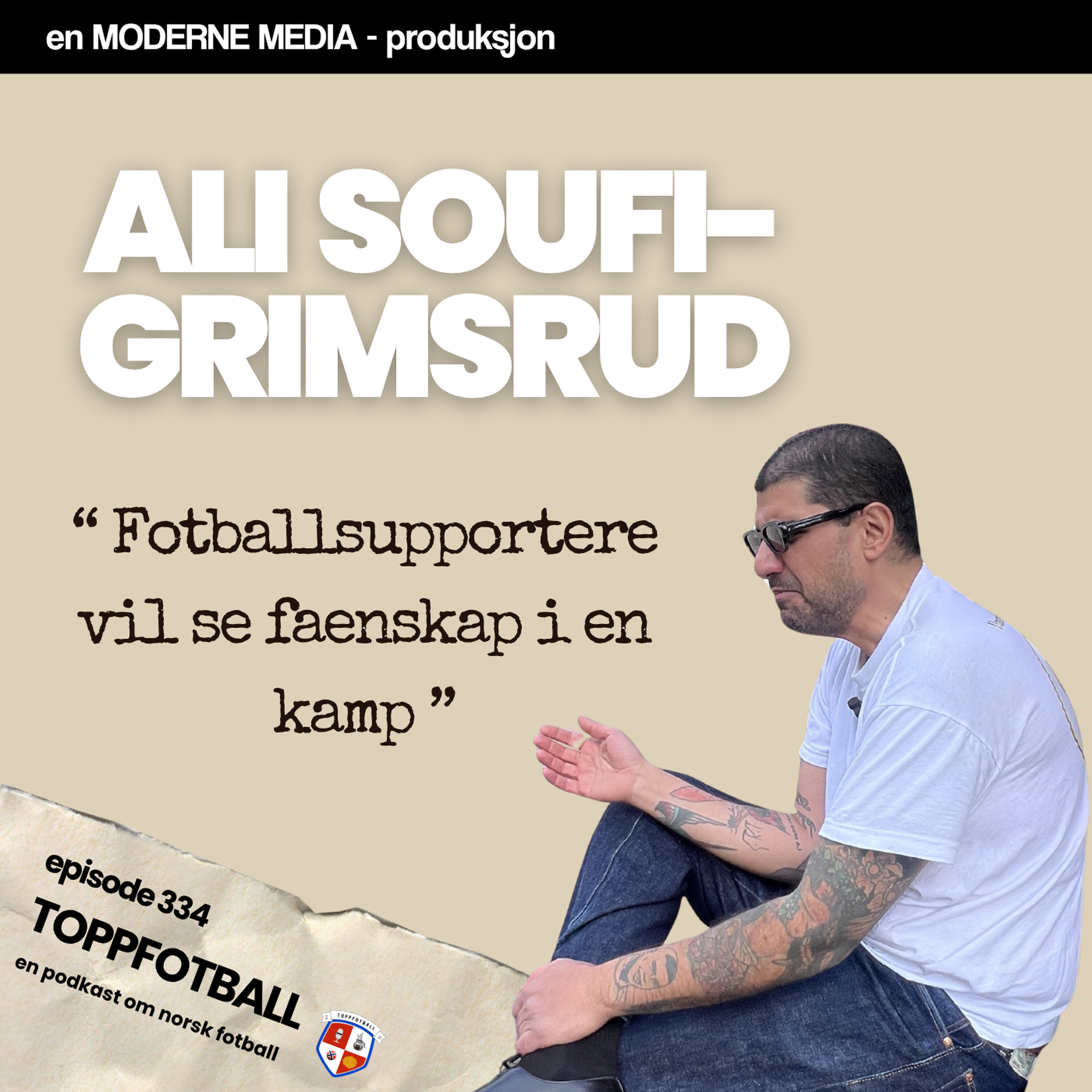 Episode 334 - Ali Soufi-Grimsrud - "Fotballsupportere vil se faenskap i en kamp"