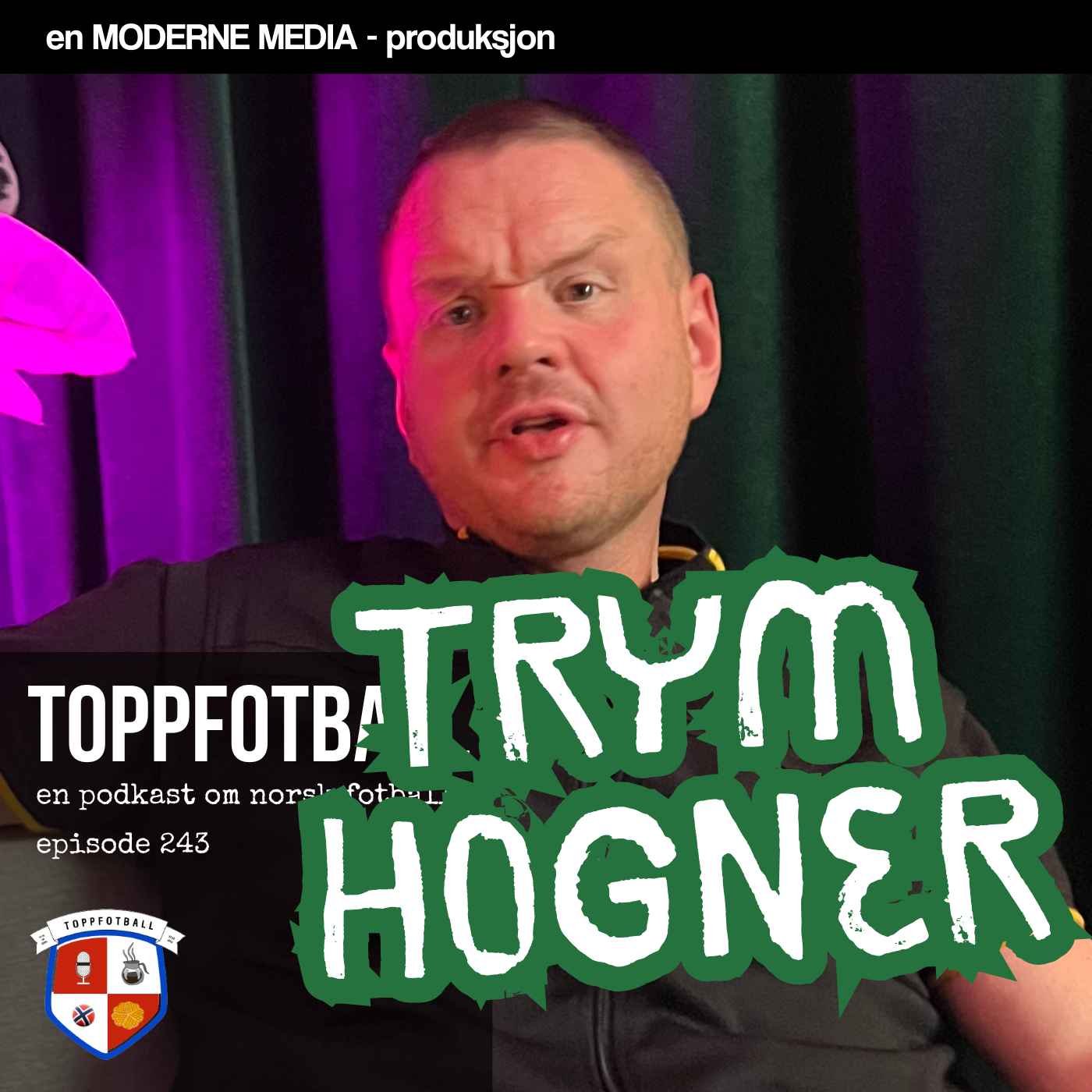 Episode 243 - Trym Hogner - "Jeg har vært en retorisk berikelse for LSK-miljøet"