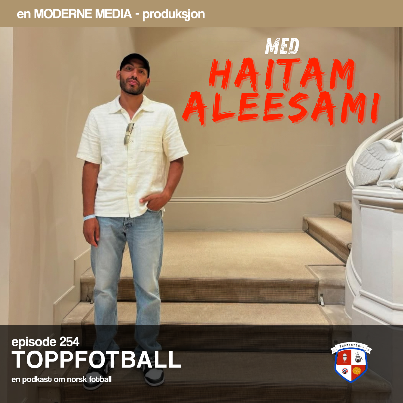 Episode 254 - Haitam Aleesami - "Det kan være min "last dance" "