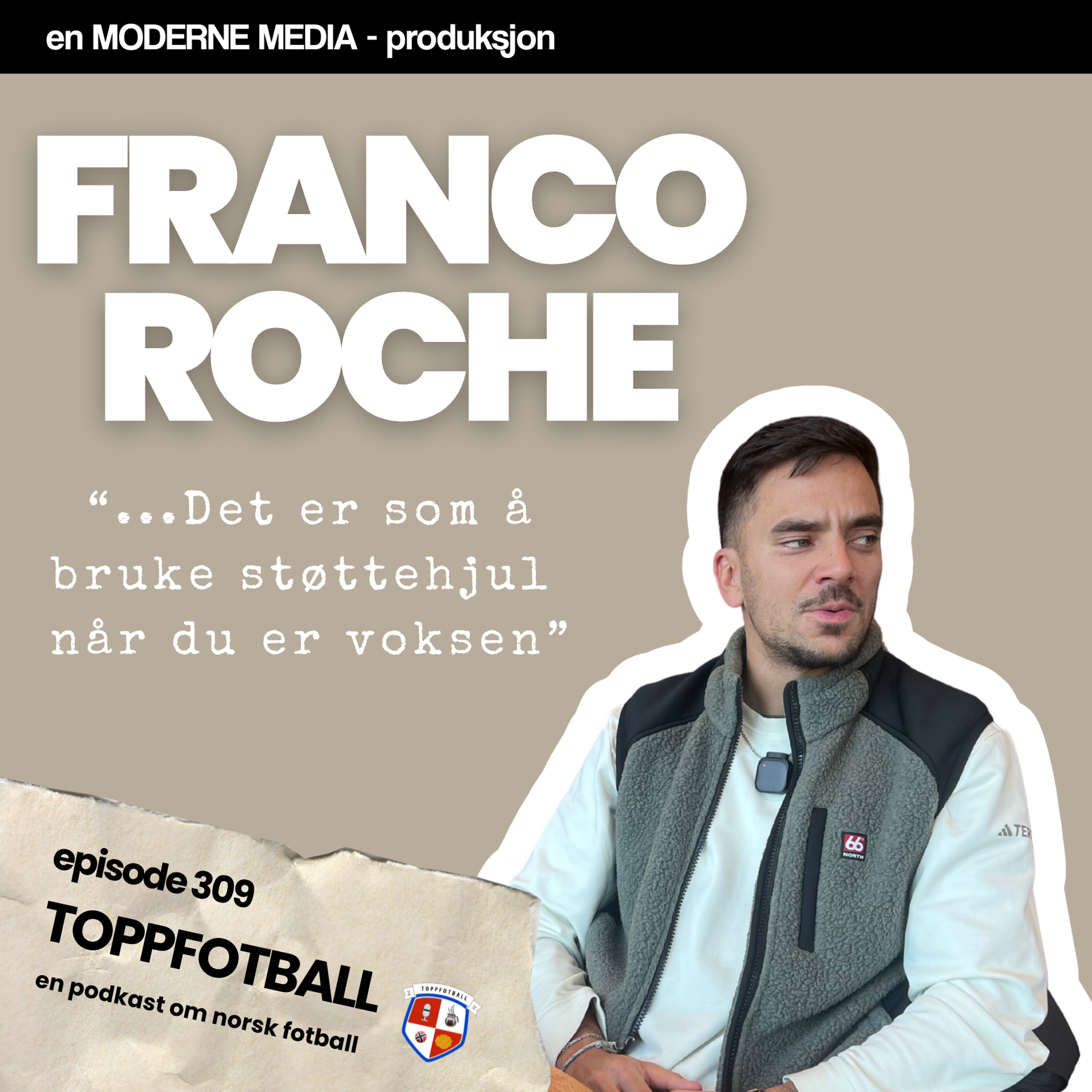 Episode 309 - Franco Roche - "Det er som å bruke støttehjul når du er voksen"
