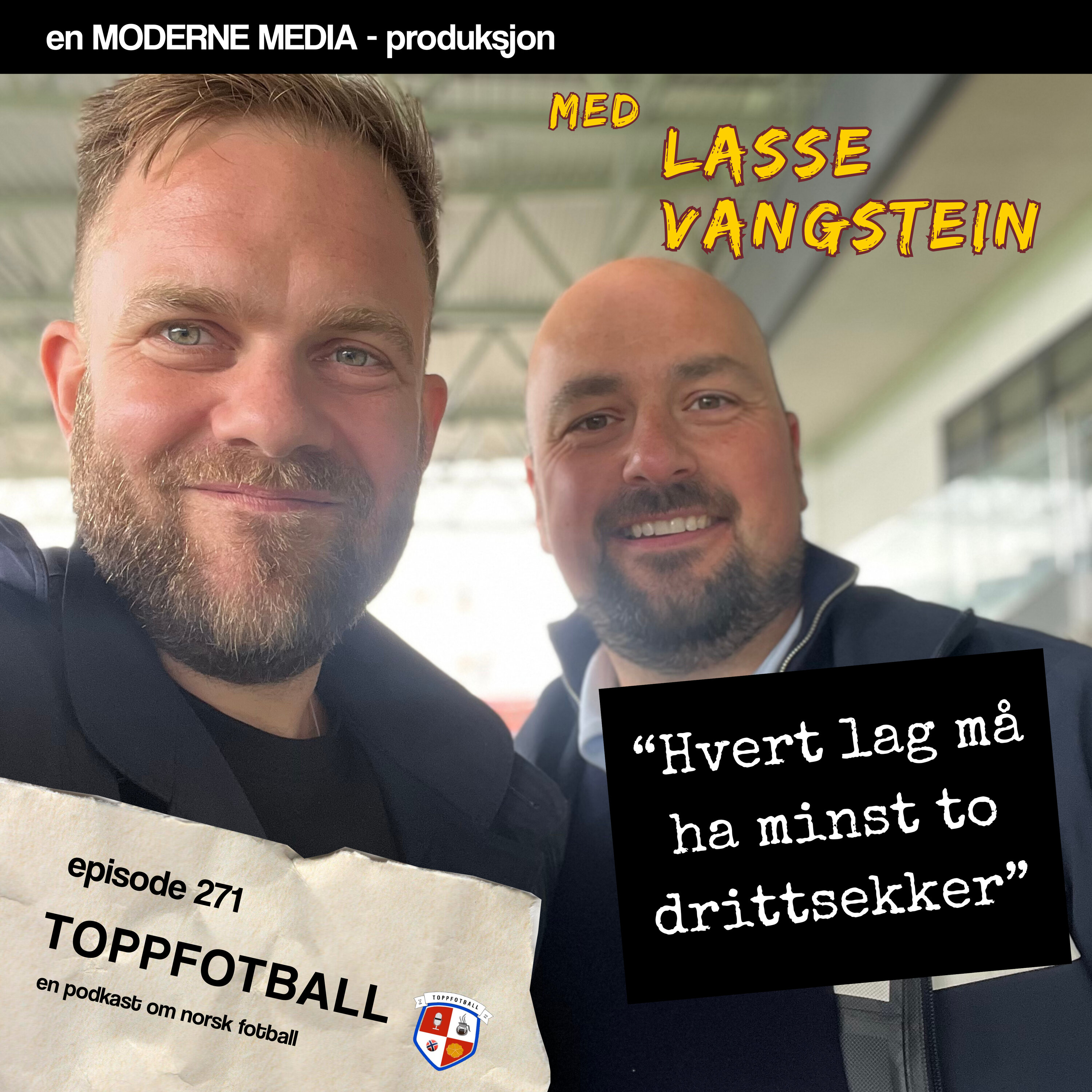 Episode 271 - Lasse Vangstein - "Hvert lag må ha minst to drittsekker"
