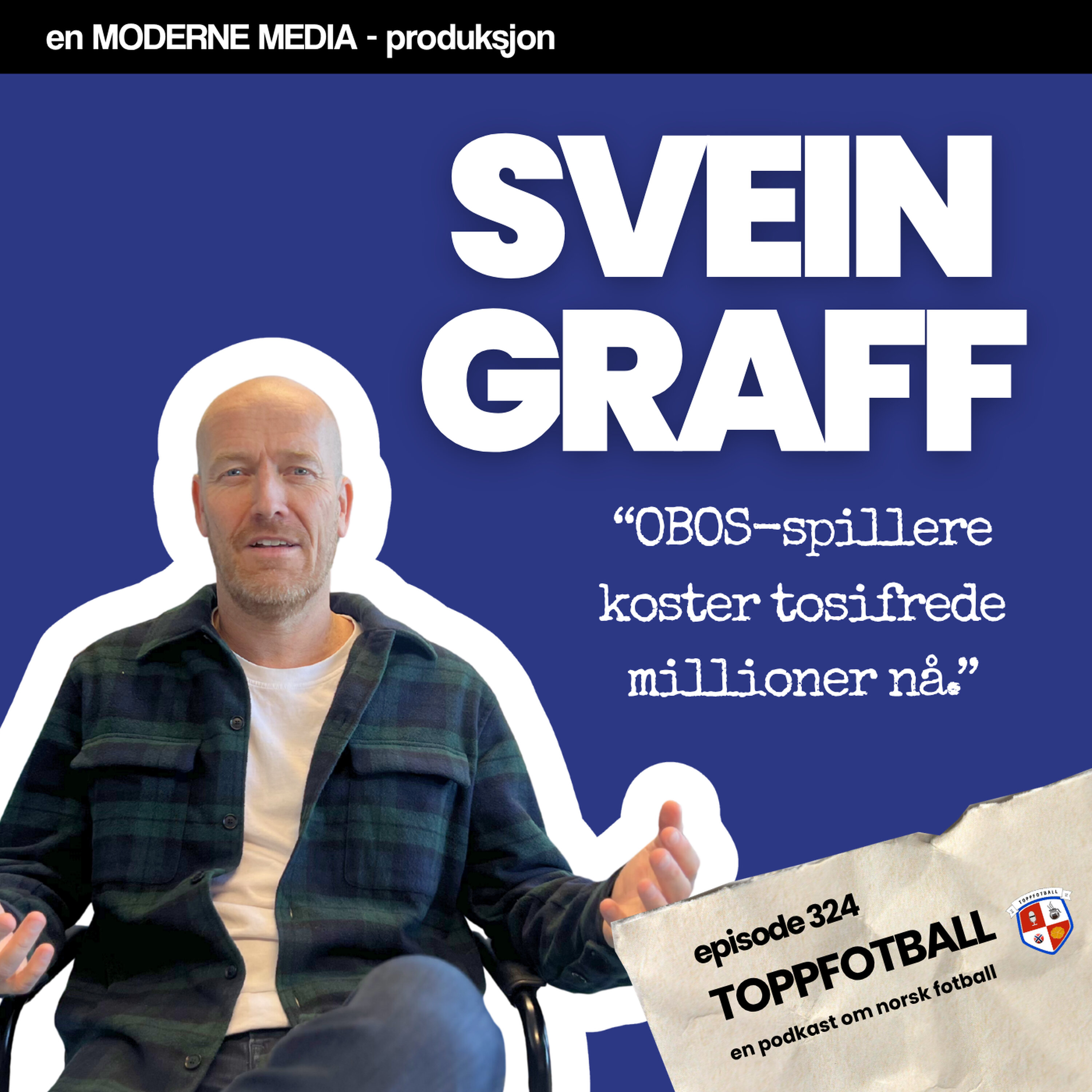 Episode 324 - Svein Graff - "Noen norske klubber kommer til å gå på en smell"