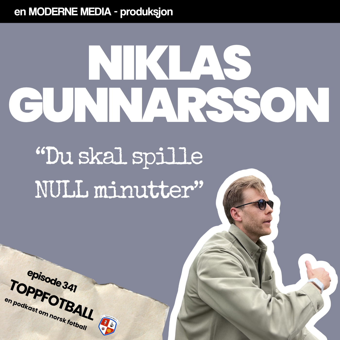 Episode 341 - Niklas Gunnarsson - "Du skal spille NULL minutter"