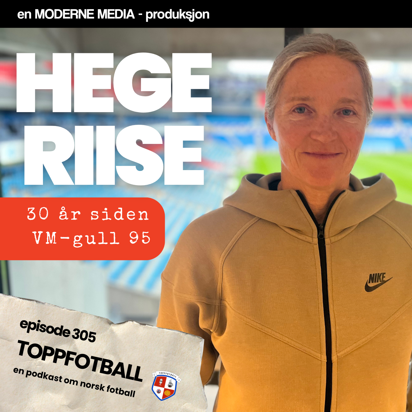 Episode 305 - Hege Riise - Den bortkomne pokal og verdens beste fotballspiller
