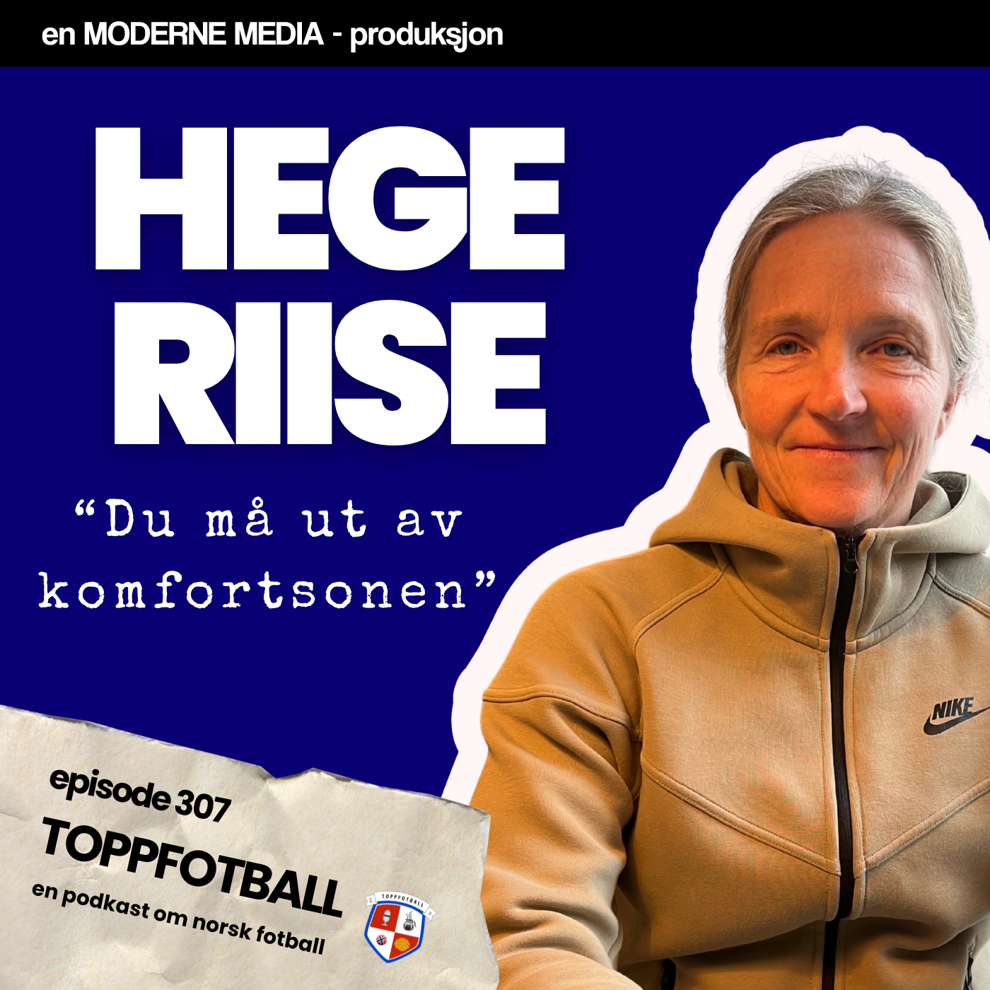 Episode 307 - Hege Riise - "Du må ut av komfortsonen"