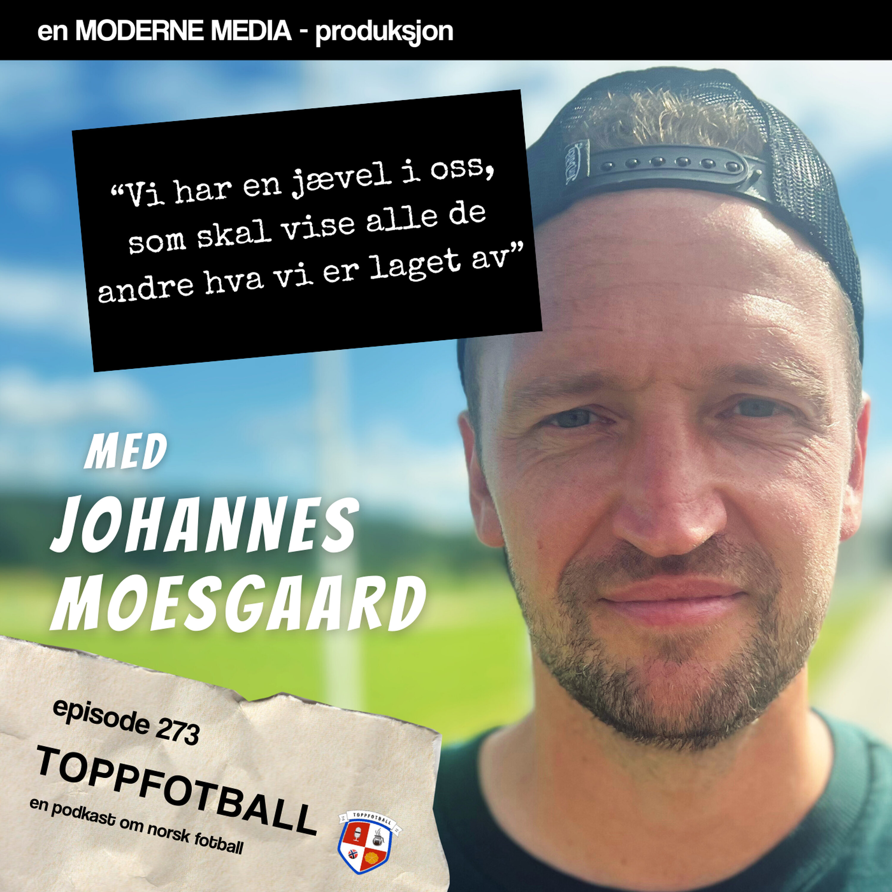 Episode 273 - Johannes Moesgaard - "Vi er ikke noen lekeklubb lenger"