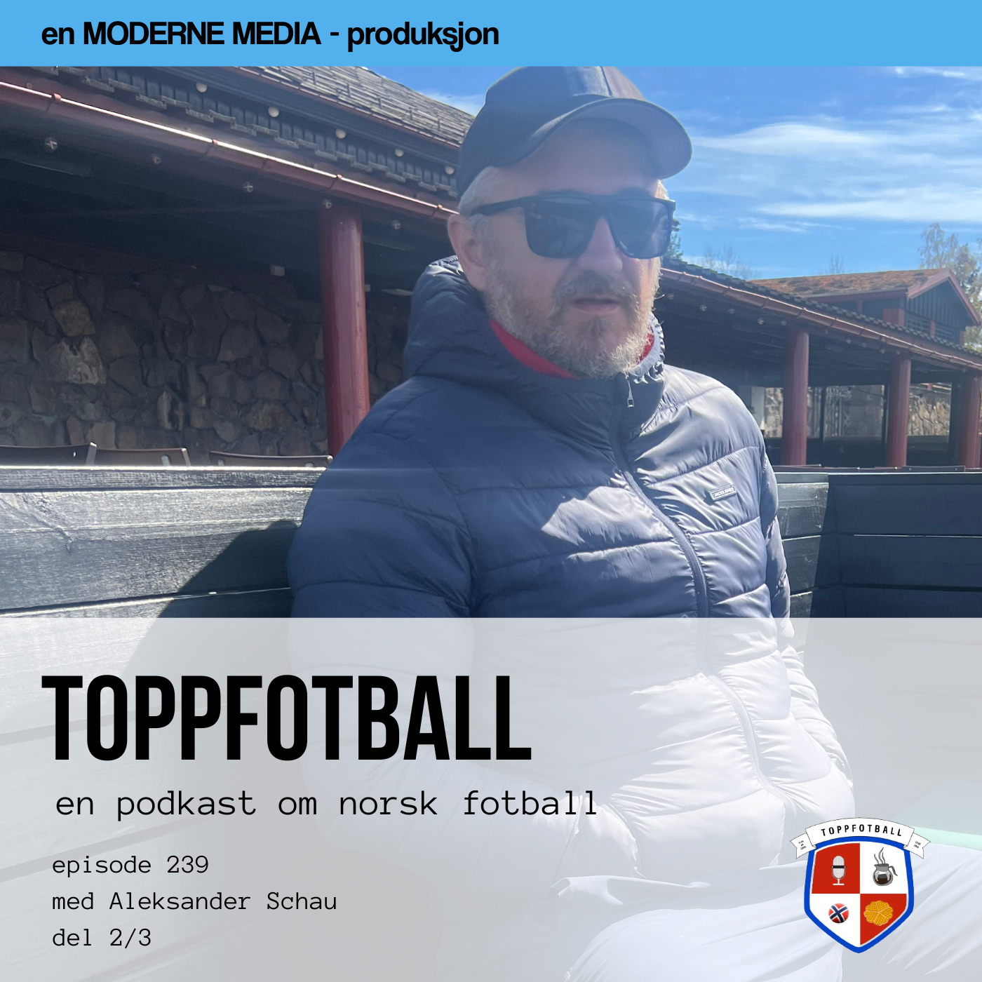Episode 239 - Aleksander Schau - "Norske fotballedere oppfører seg som politikere"