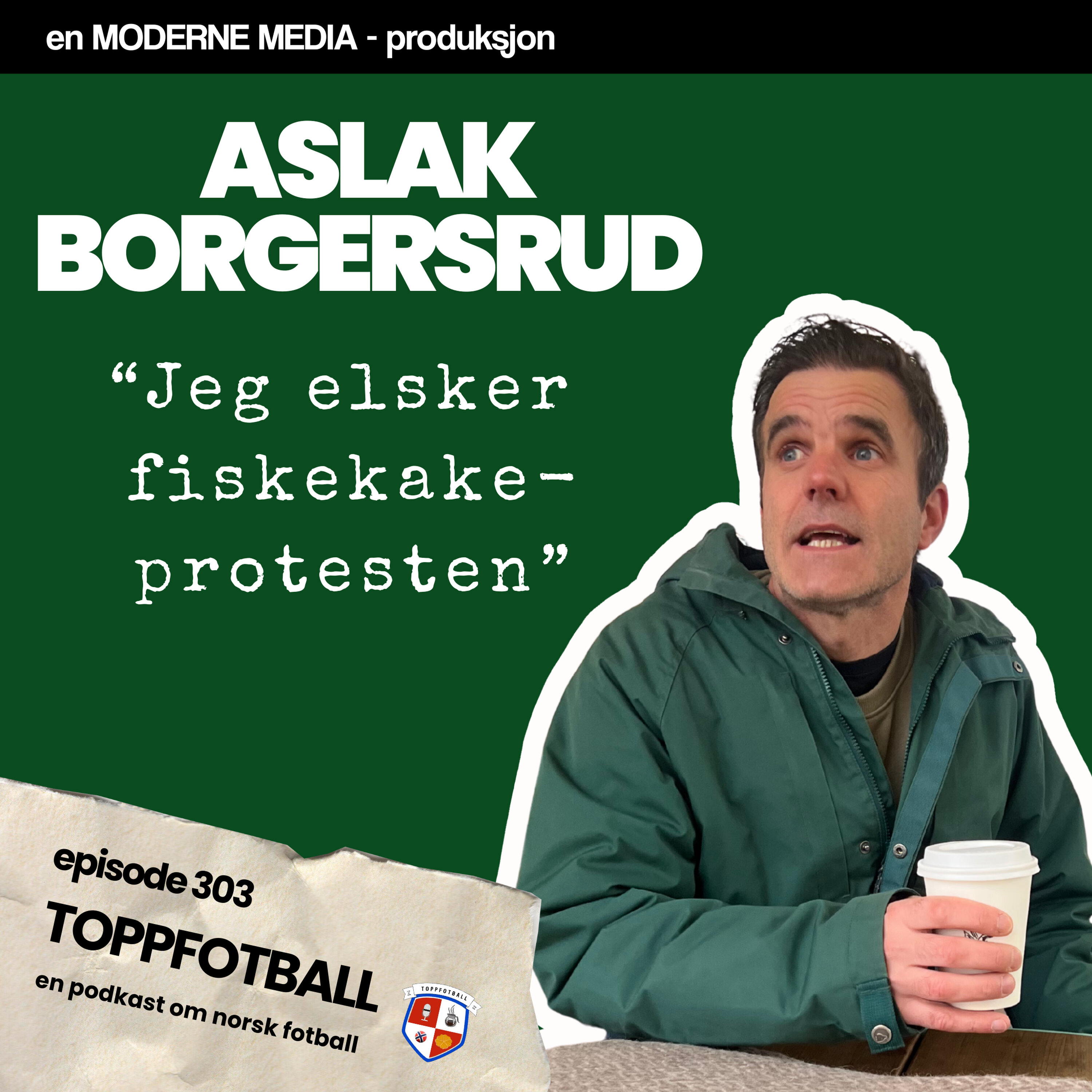 Episode 303 - Aslak Borgersrud - "Jeg elsker fiskekake-protesten"