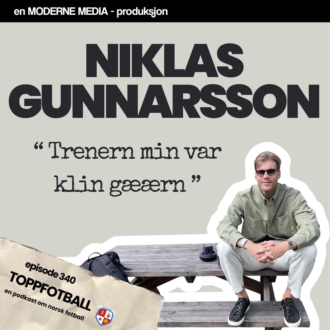 Episode 340 - Niklas Gunnarsson - "Trenern min var klin g&aelig;&aelig;rn"