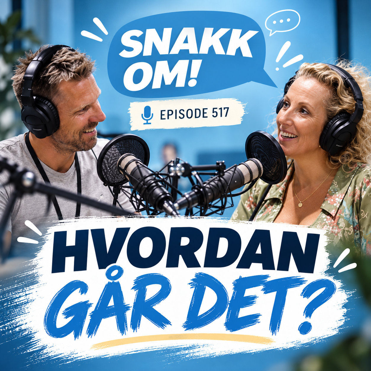 Ep 517 - Hvordan går det?