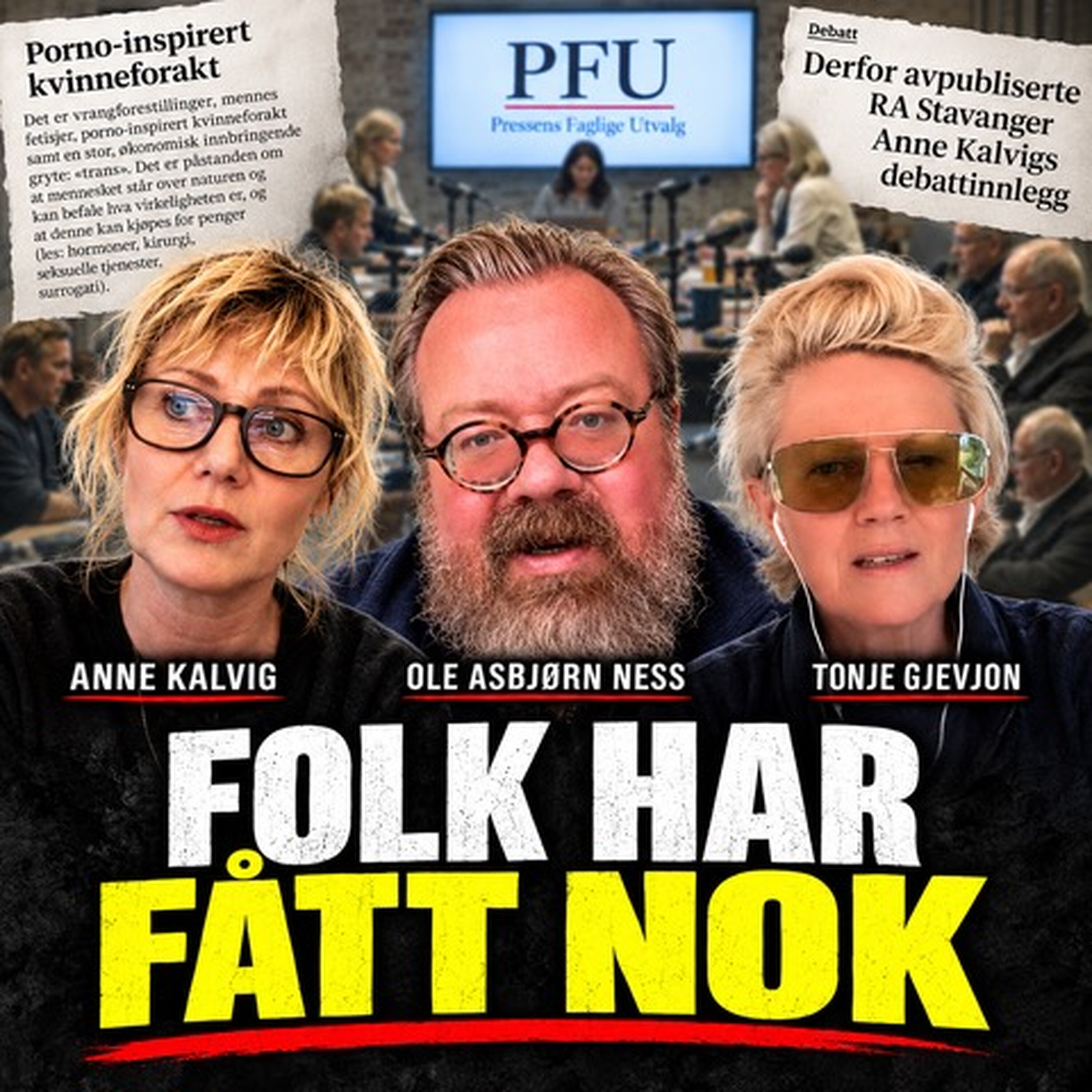 Ness Podcast: Ness 558 med Anne Kalvig og Tonje Gjevjon – Kalvig og Gjevjon raser mot PFU: – Virkeligheten er blitt stigmatiserende Ness episode image