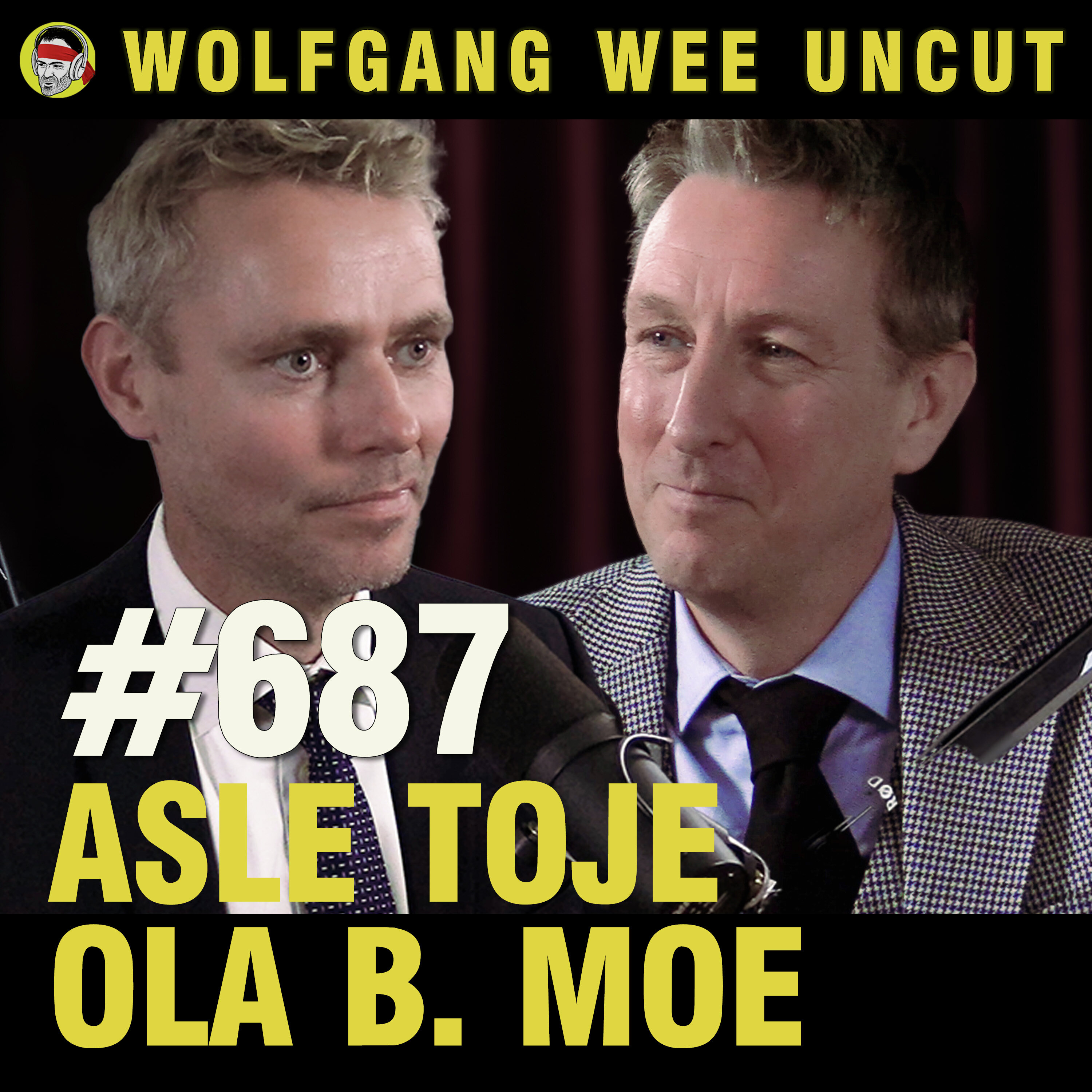 Wolfgang Wee Uncut Podcast: #687 - Asle Toje og Ola Borten Moe | UK, EU, USA & Unite The Kingdom Wolfgang Wee Uncut episode image