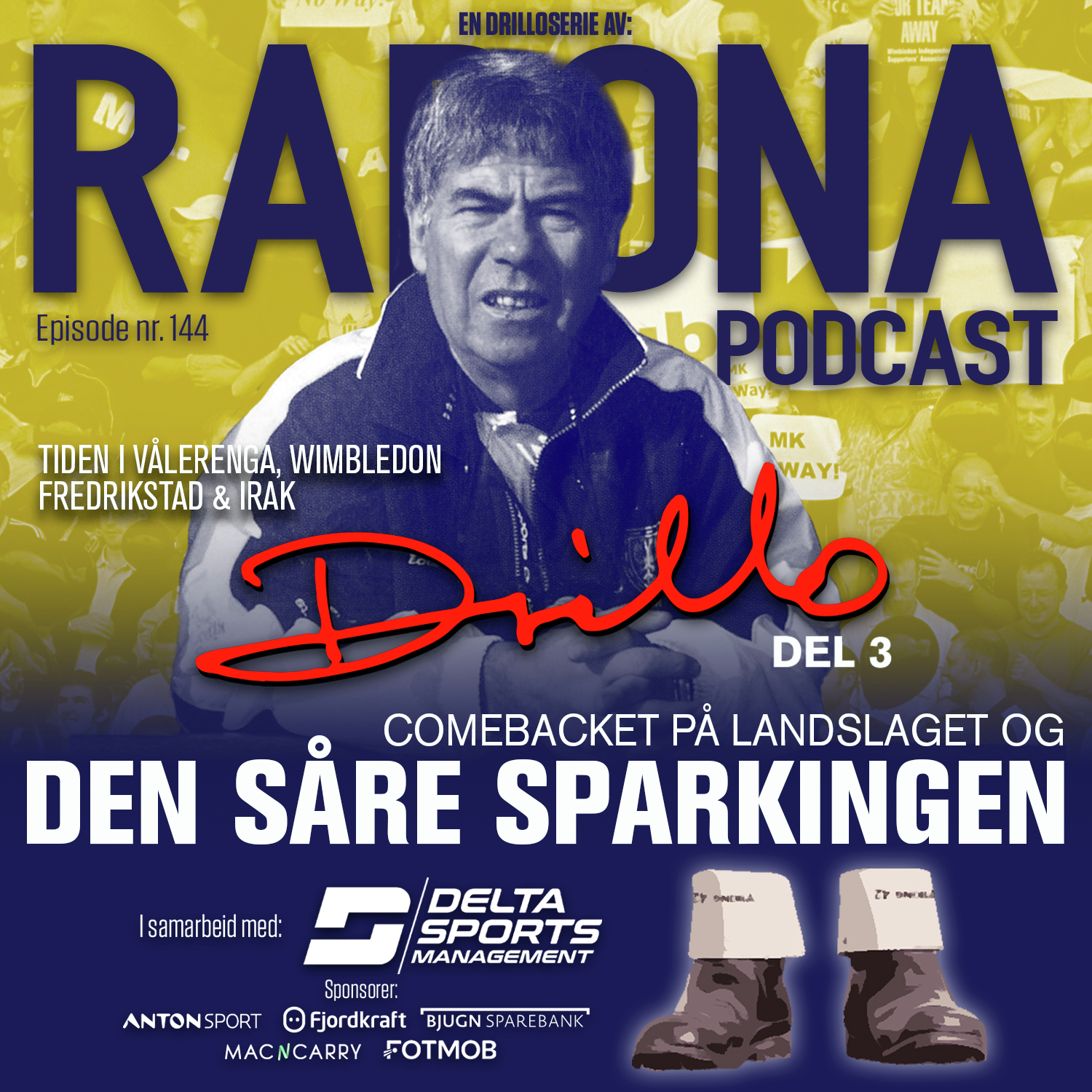 144. Drillo - Del 3- VIF, Wimbledon, FFK, Irak, comeback og den såre sparkingen