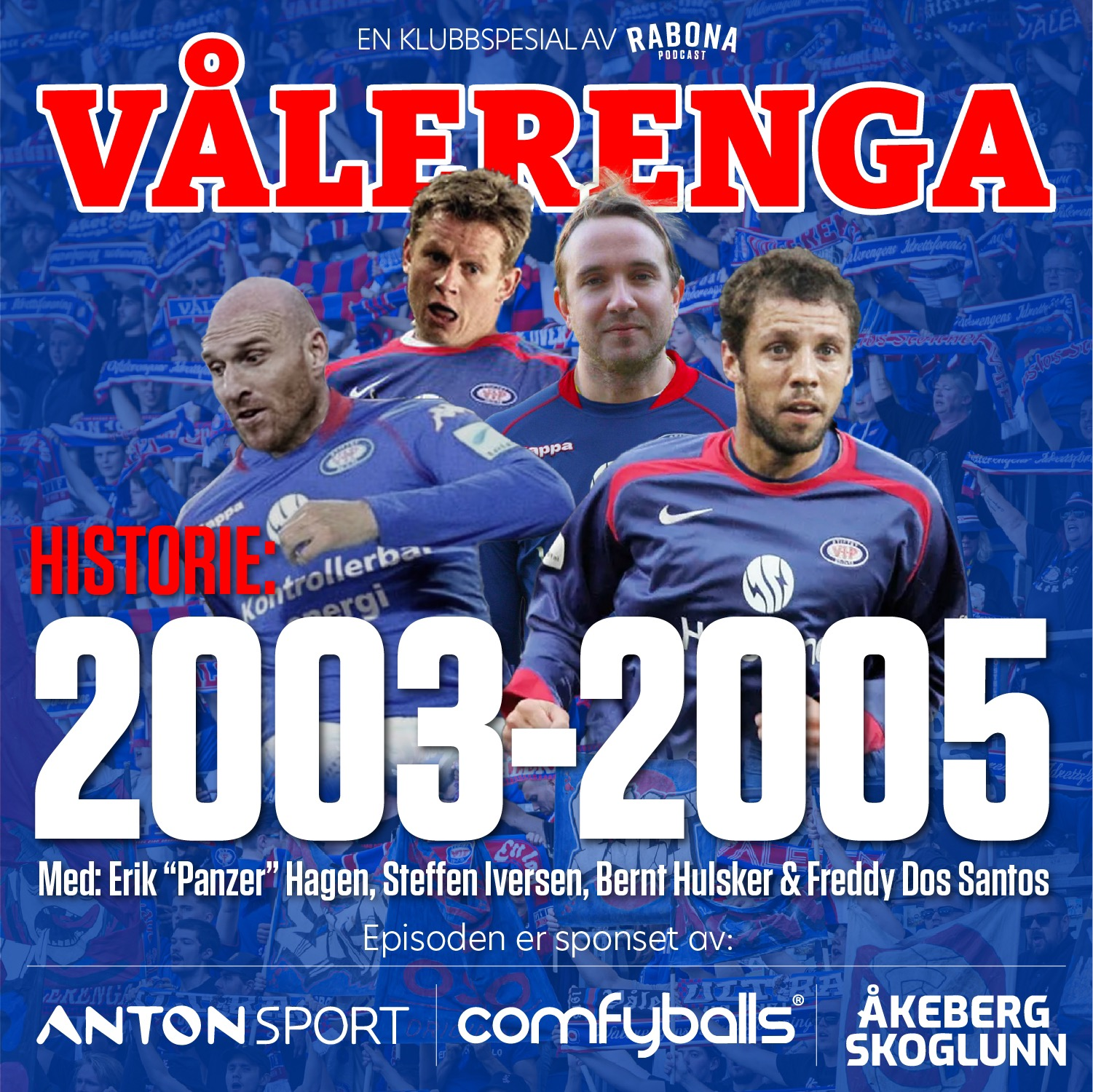 231. VIF-UKA del 3: 2003-2006 med Panzer, Ivers, Dos Santos og litt Hulsker