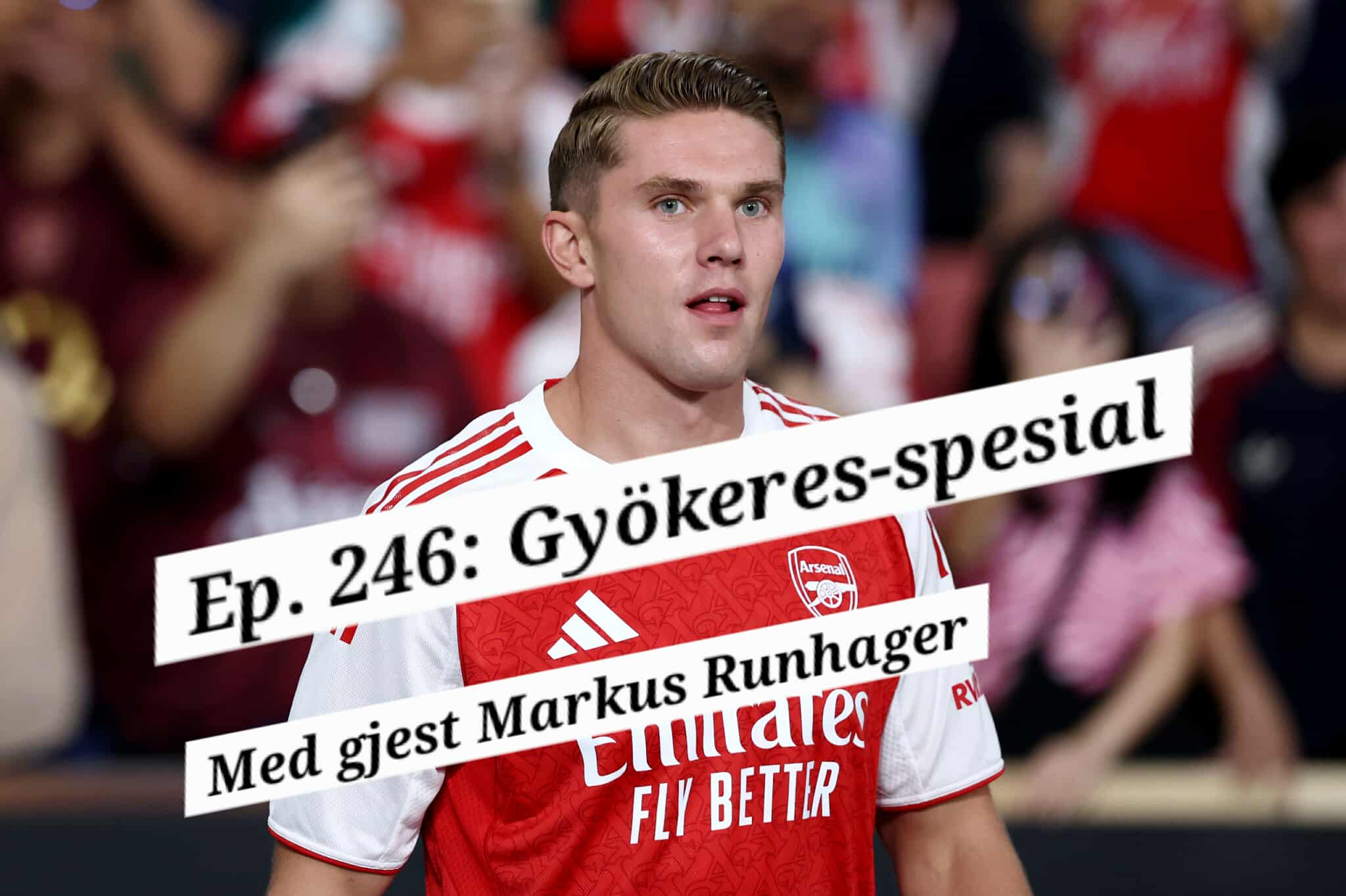 Ep. 246 Gyökeres-spesial