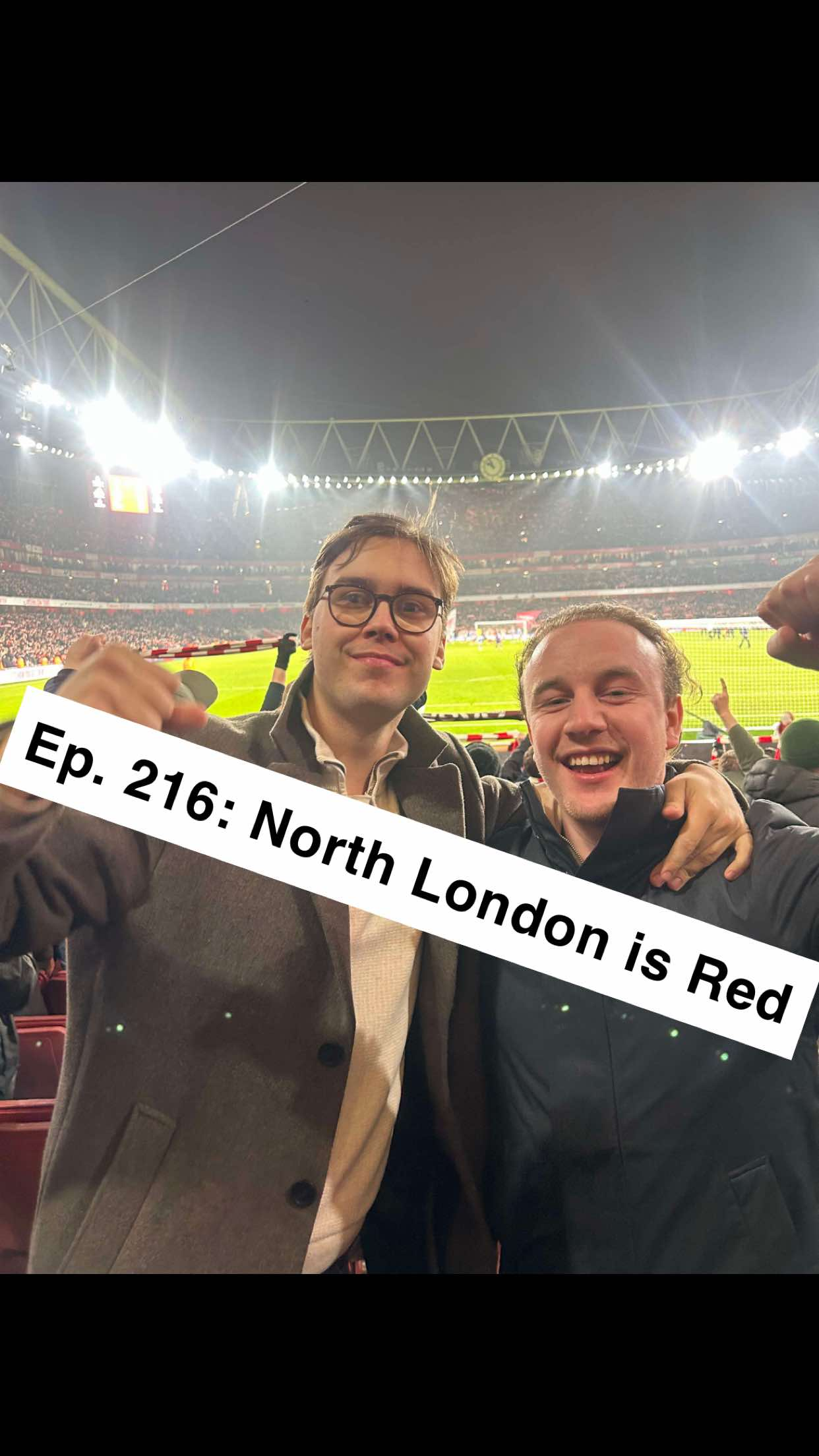 Ep .216: North London is Red