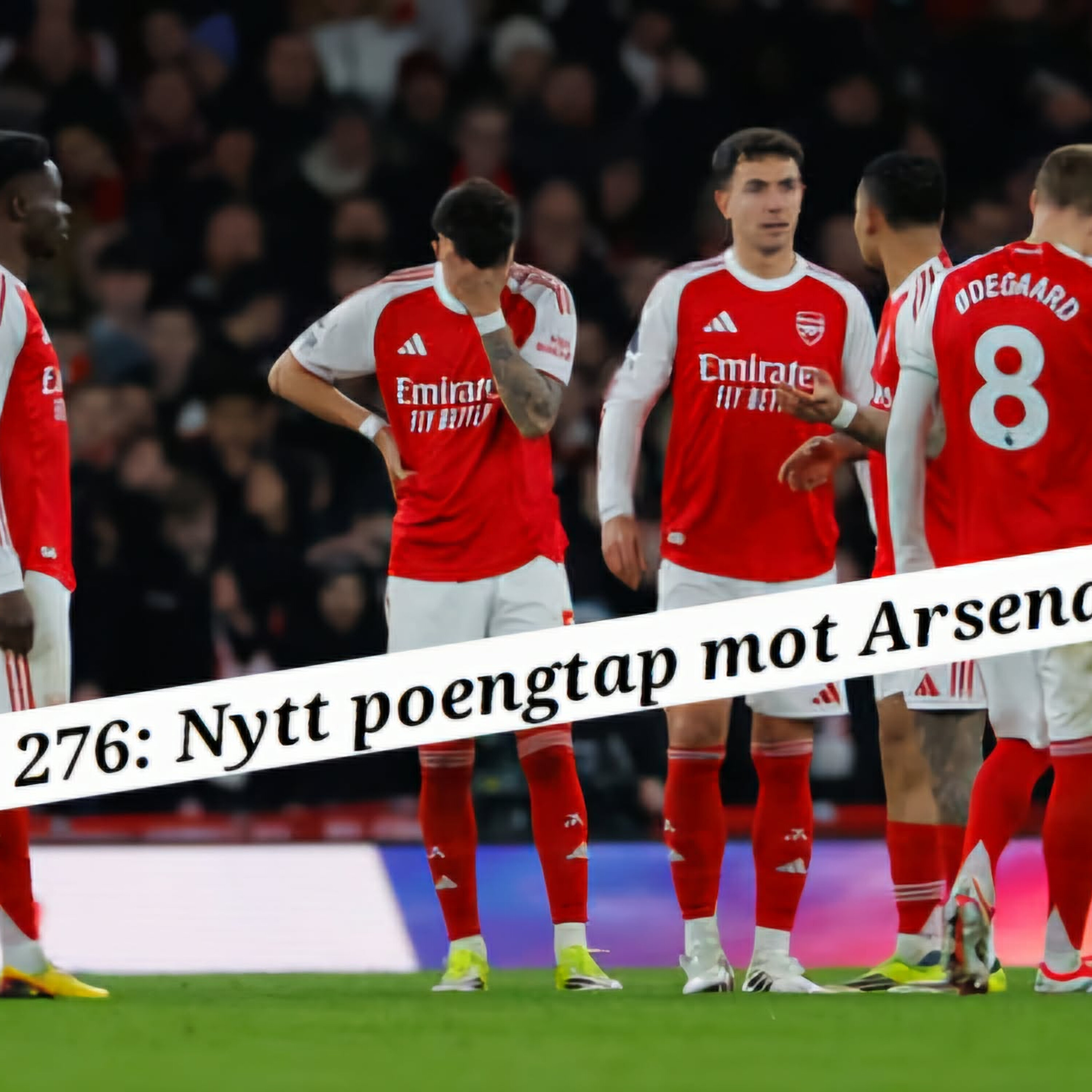 Ep. 276: Nytt poengtap mot Arsenal episode artwork
