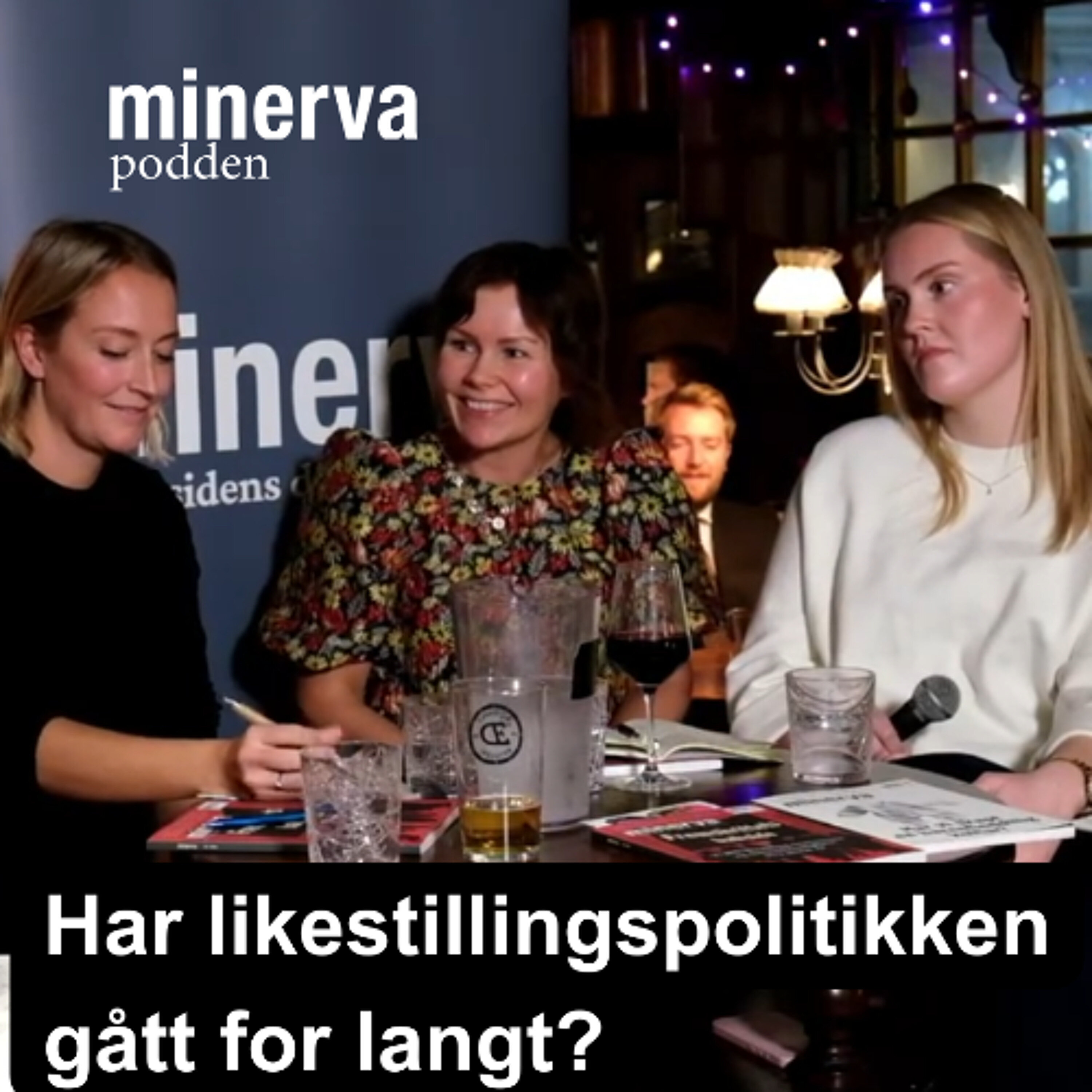 Minervapodden Podcast: Minervadebatt – Har likestillingspolitikken gått for langt? Minervapodden episode image