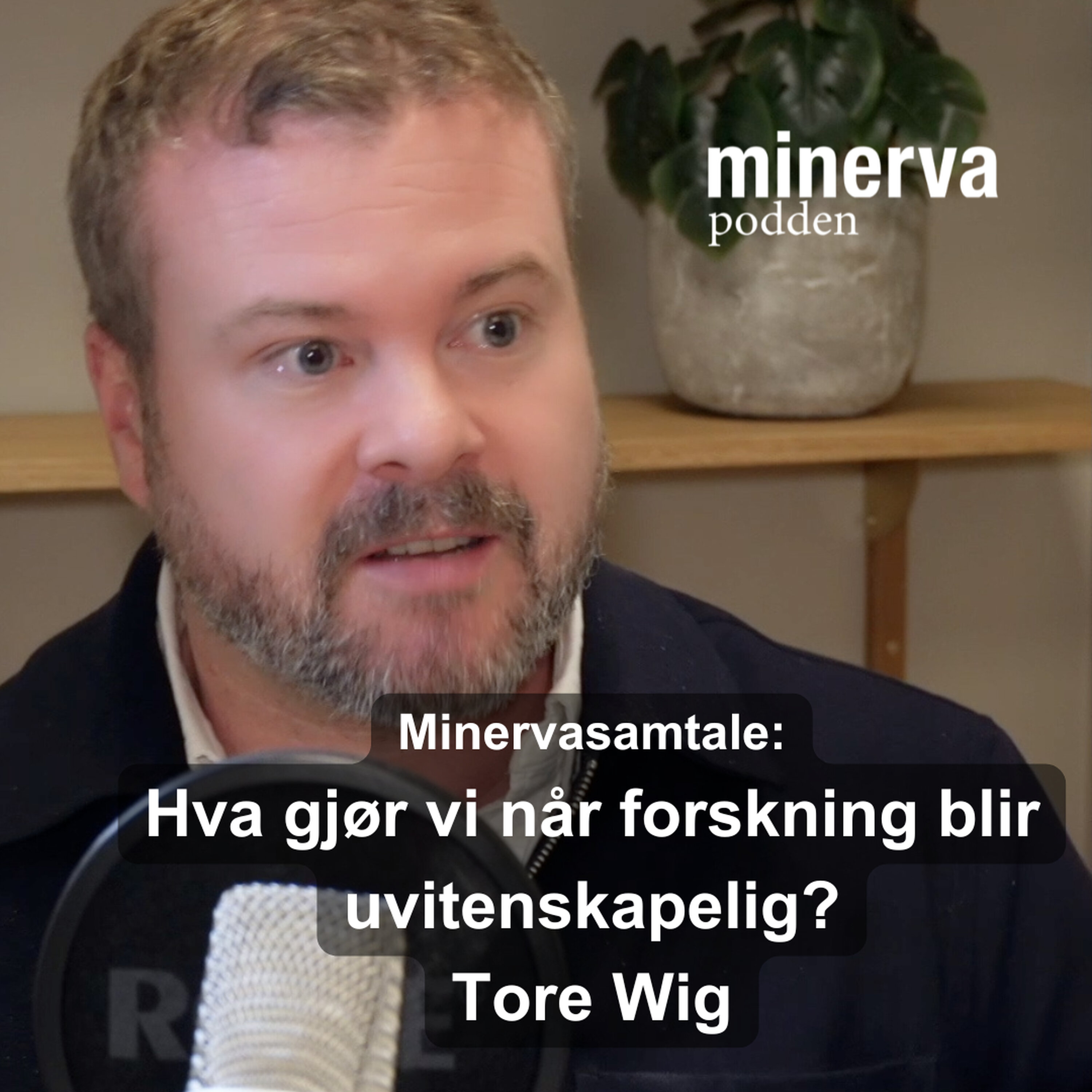 Hva gjør vi når forskning blir uvitenskapelig? – Minervasamtale med professor Tore Wig episode artwork