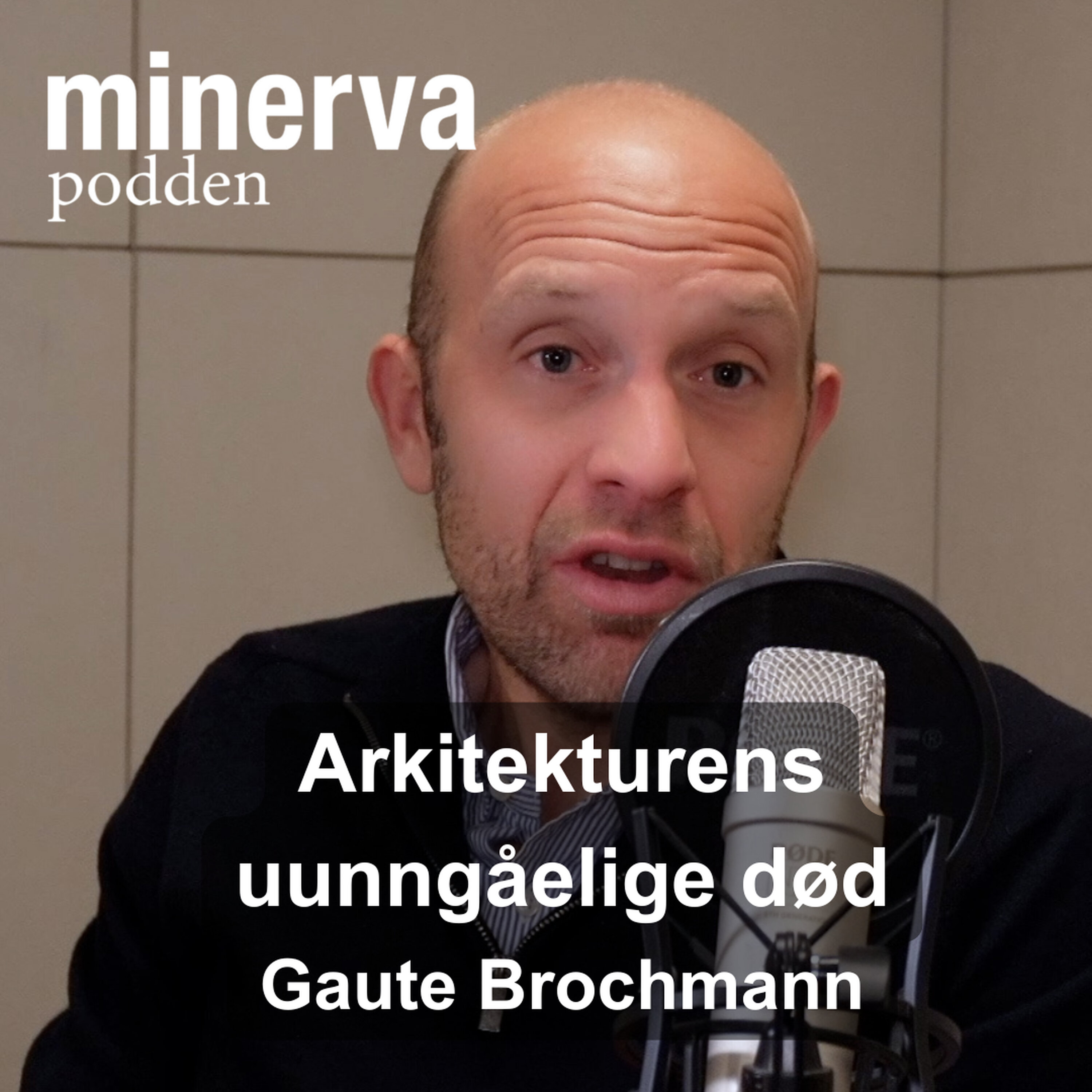 Arkitekturens uunngåelige død: Minervasamtale med Gaute Brochmann