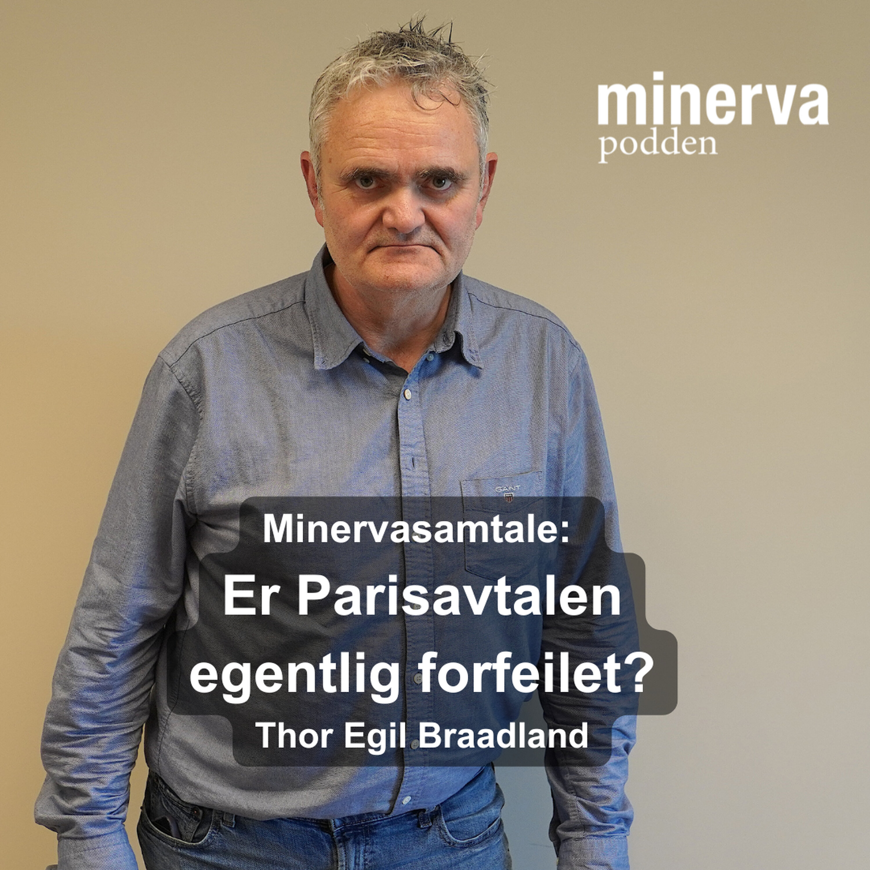 Er Parisavtalen egentlig forfeilet?: Minervasamtale med Thor Egil Braadland episode artwork