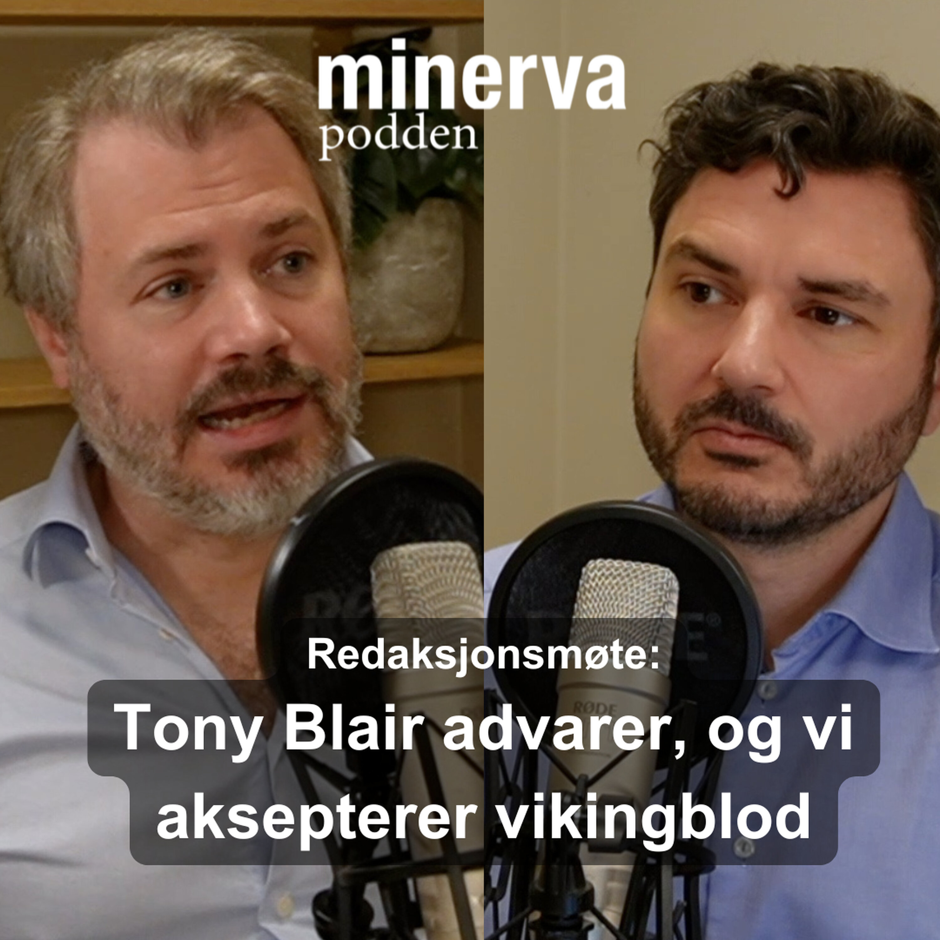Redaksjonsmøte: Tony Blair med advarsel, og vi aksepterer vikingblod episode artwork