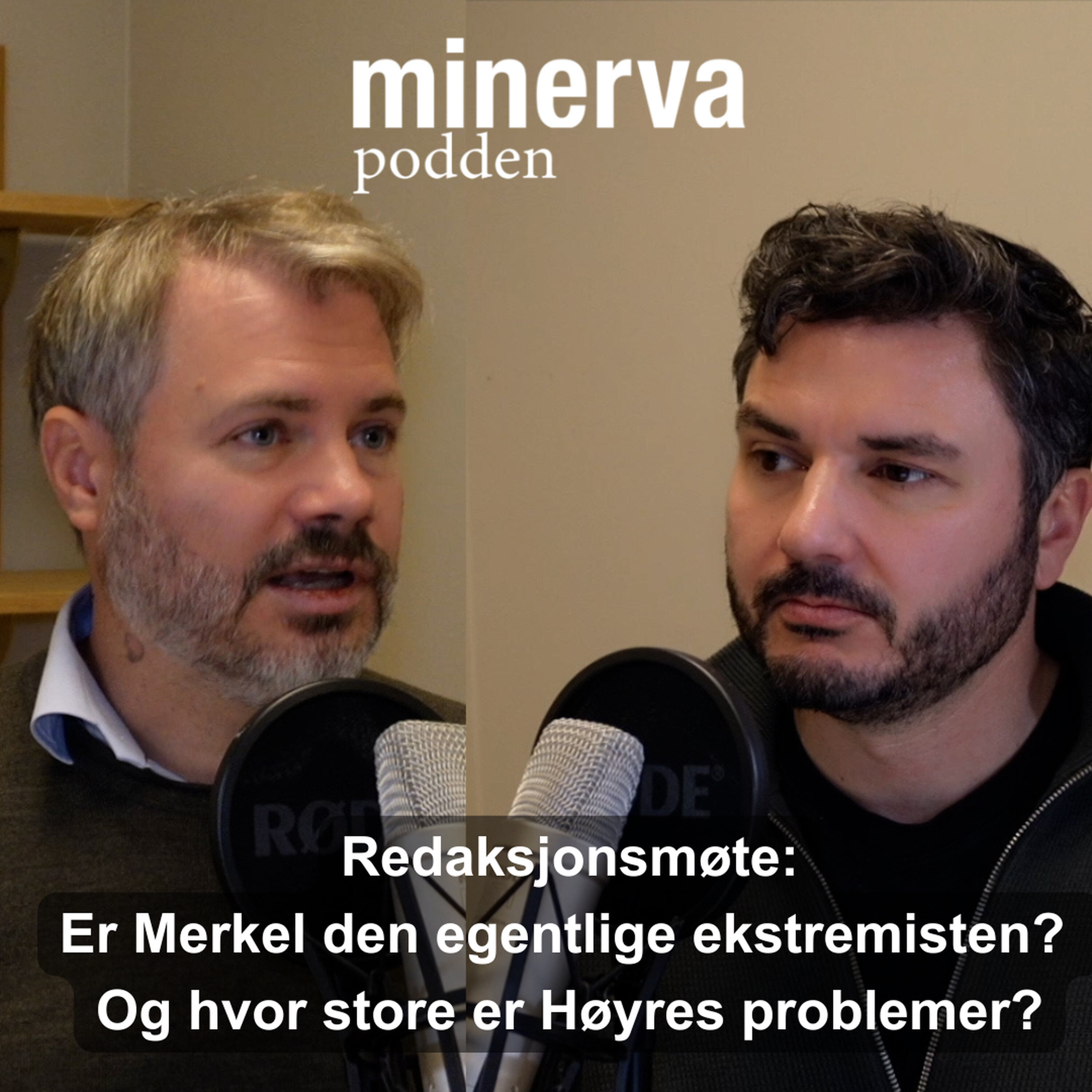 Redaksjonsmøte (åpen versjon): Er Merkel den egentlige ekstremisten? Og hvor store er Høyre problemer?