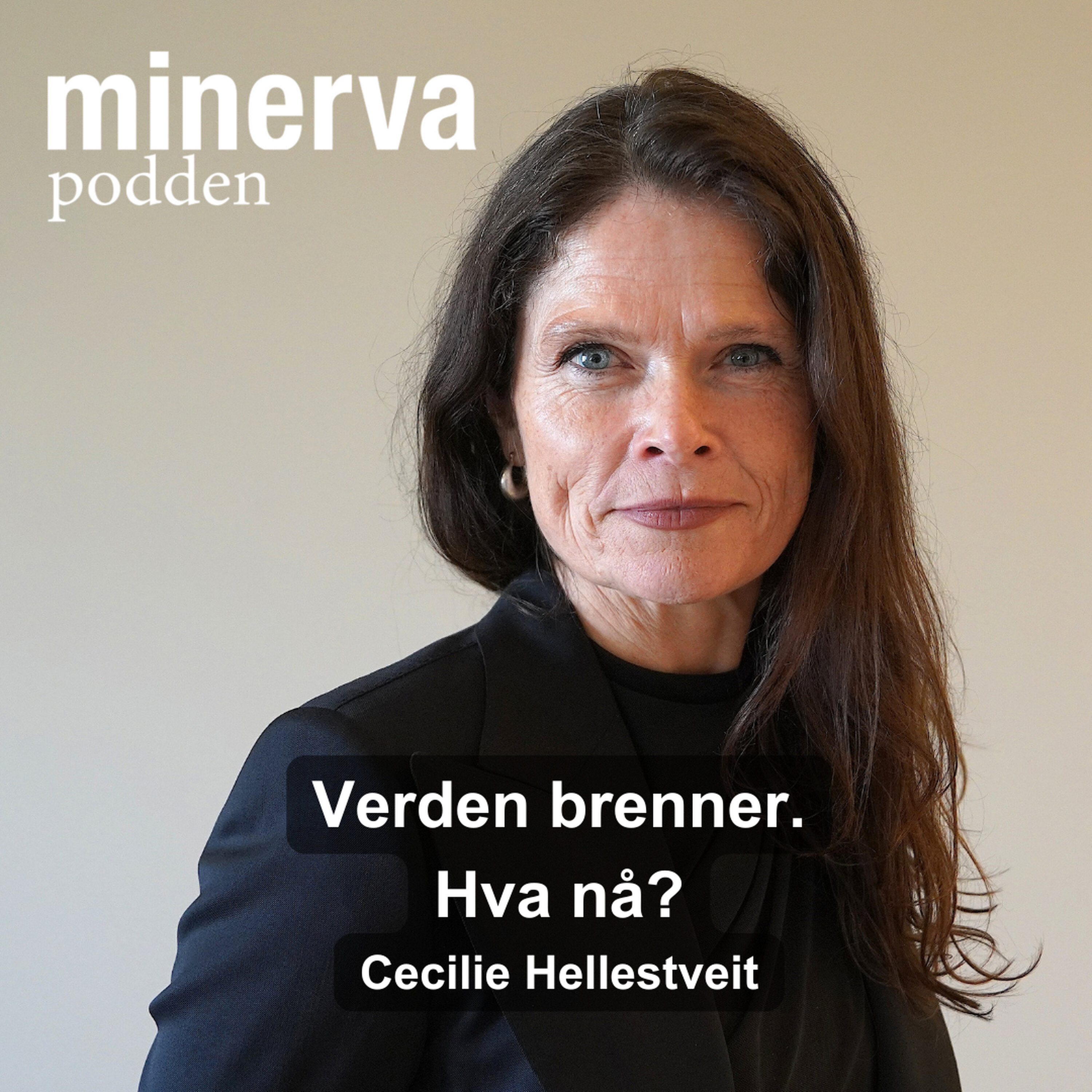 Verden brenner. Hva nå? Minervasamtale med Cecilie Hellestveit