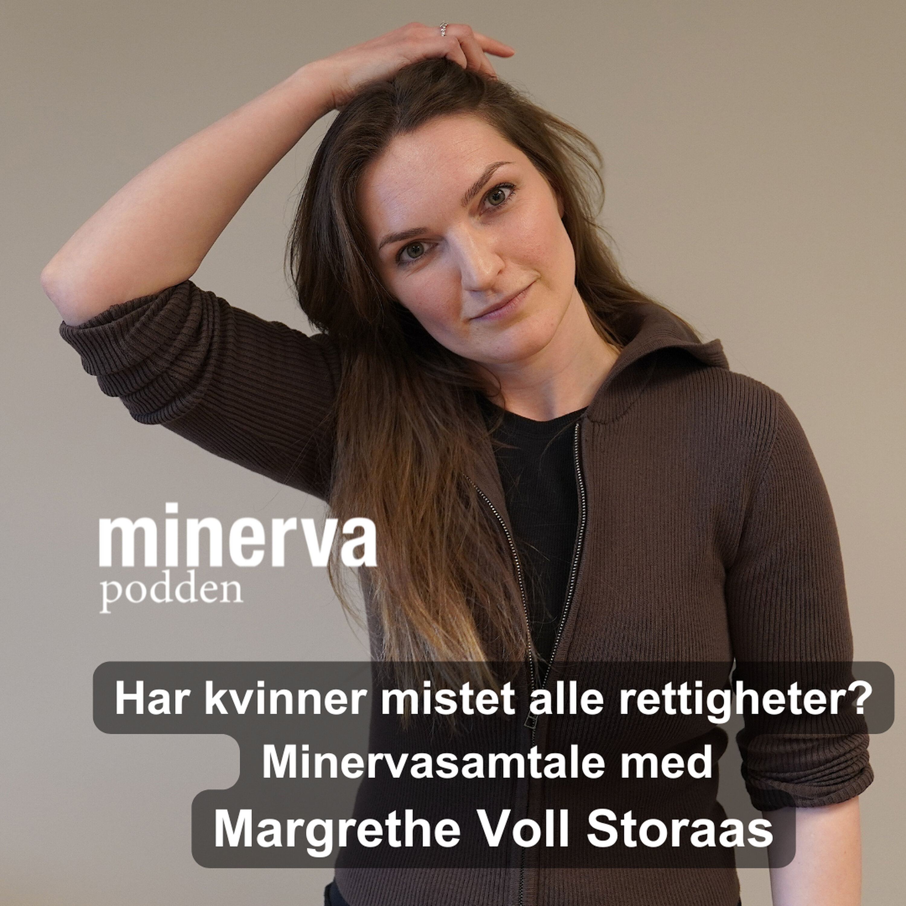 Har kvinner blitt fratatt alle rettigheter? Minervasamale med Margrethe Voll Storaas episode artwork