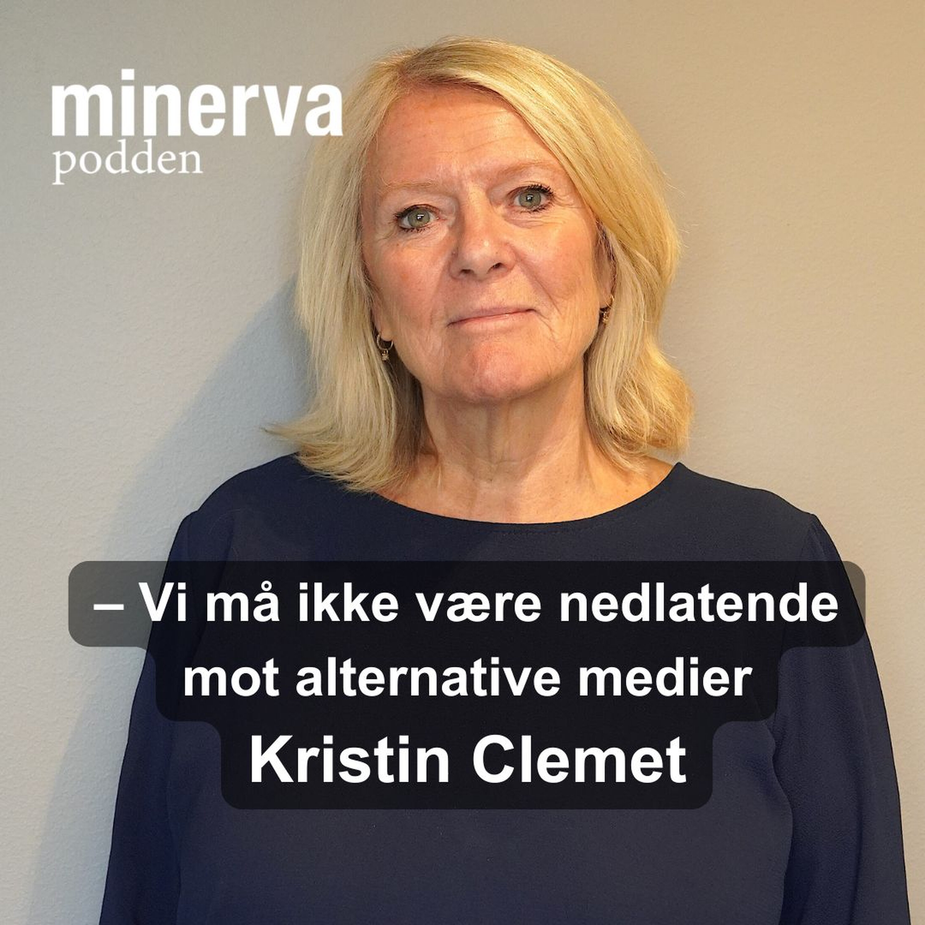 – Vi må ikke være nedlatende mot alternative medier: Minervasamtale med Kristin Clemet