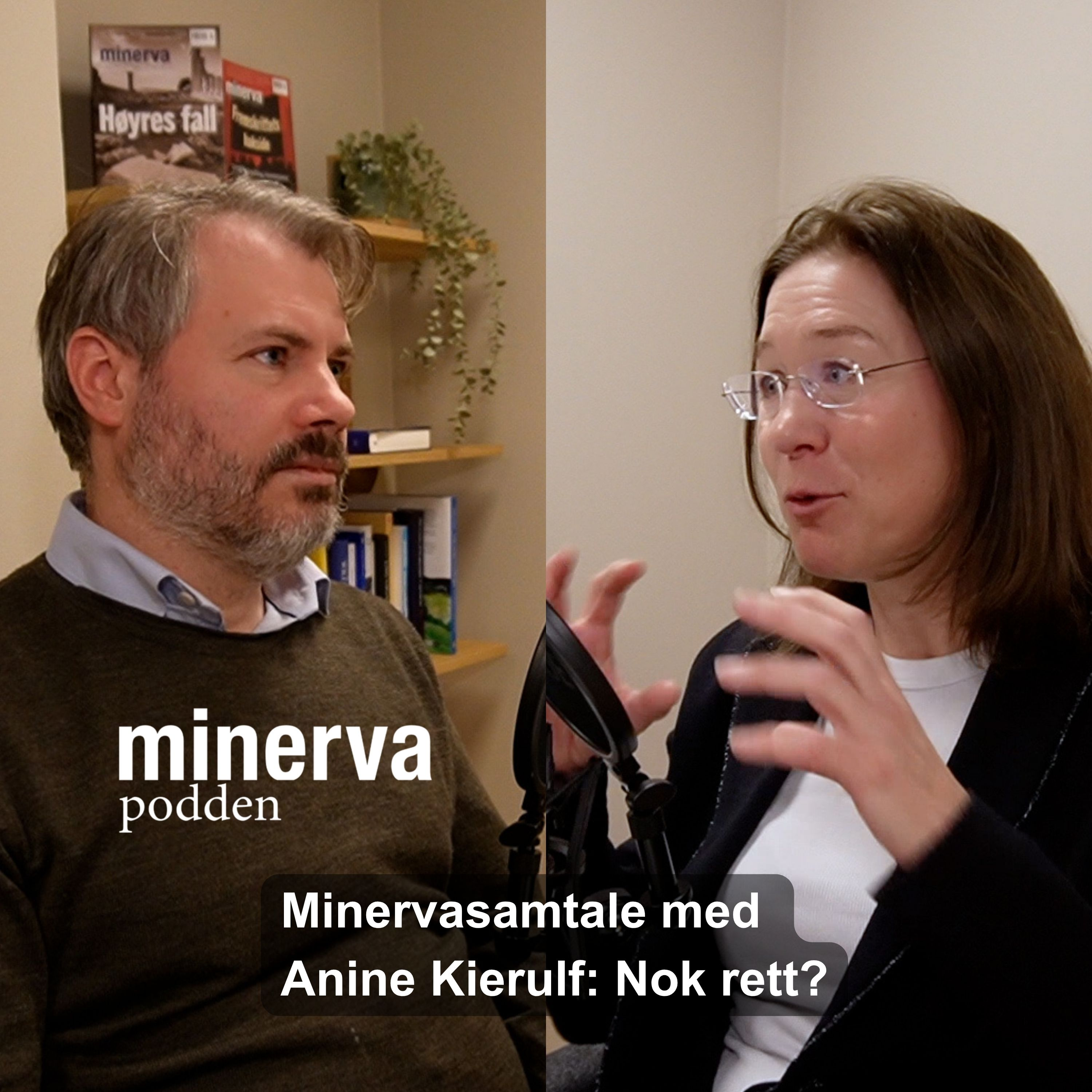 Nok rett?: Minervasamtale med Anine Kierulf