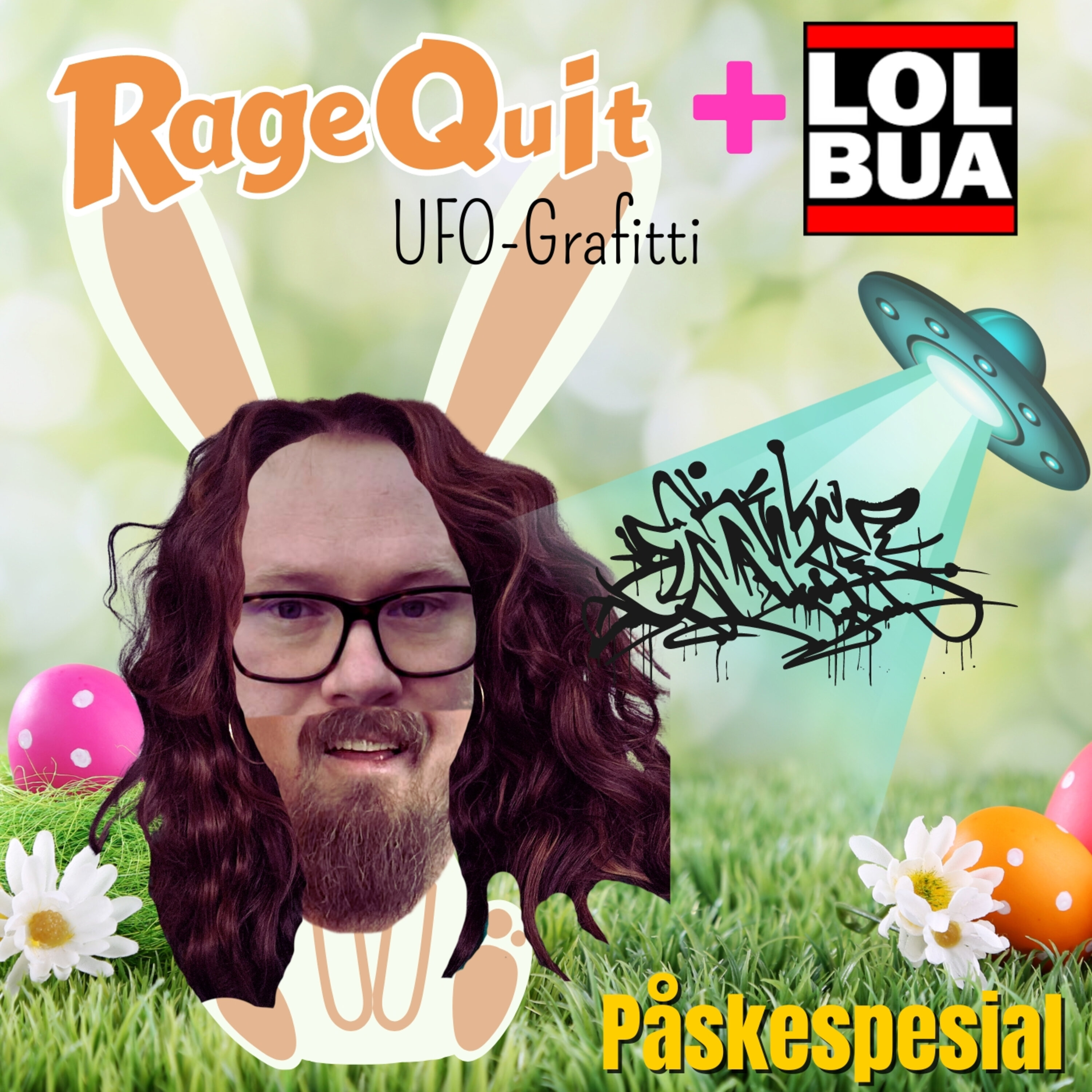 LOLbua + Ragequit Påskespesial -  UFO graffiti