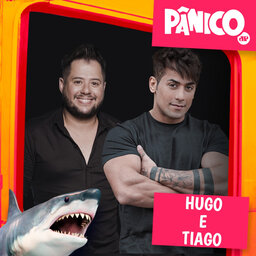 PÂNICO - 15/06/2022 - Hugo e Tiago