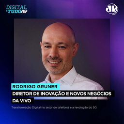 Rodrigo Gruner - diretor de Inovação e Novos Negócios da Vivo