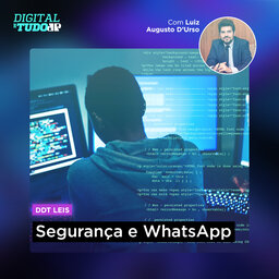 Digital de Tudo Leis - Segurança e Whatsapp