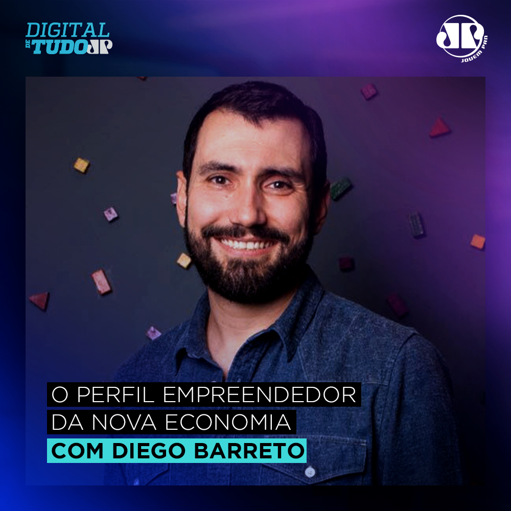 O perfil empreendedor da nova economia – com Diego Barreto