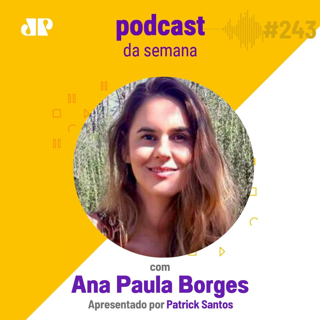 Ana Paula Borges - "Não precisamos entender tudo."